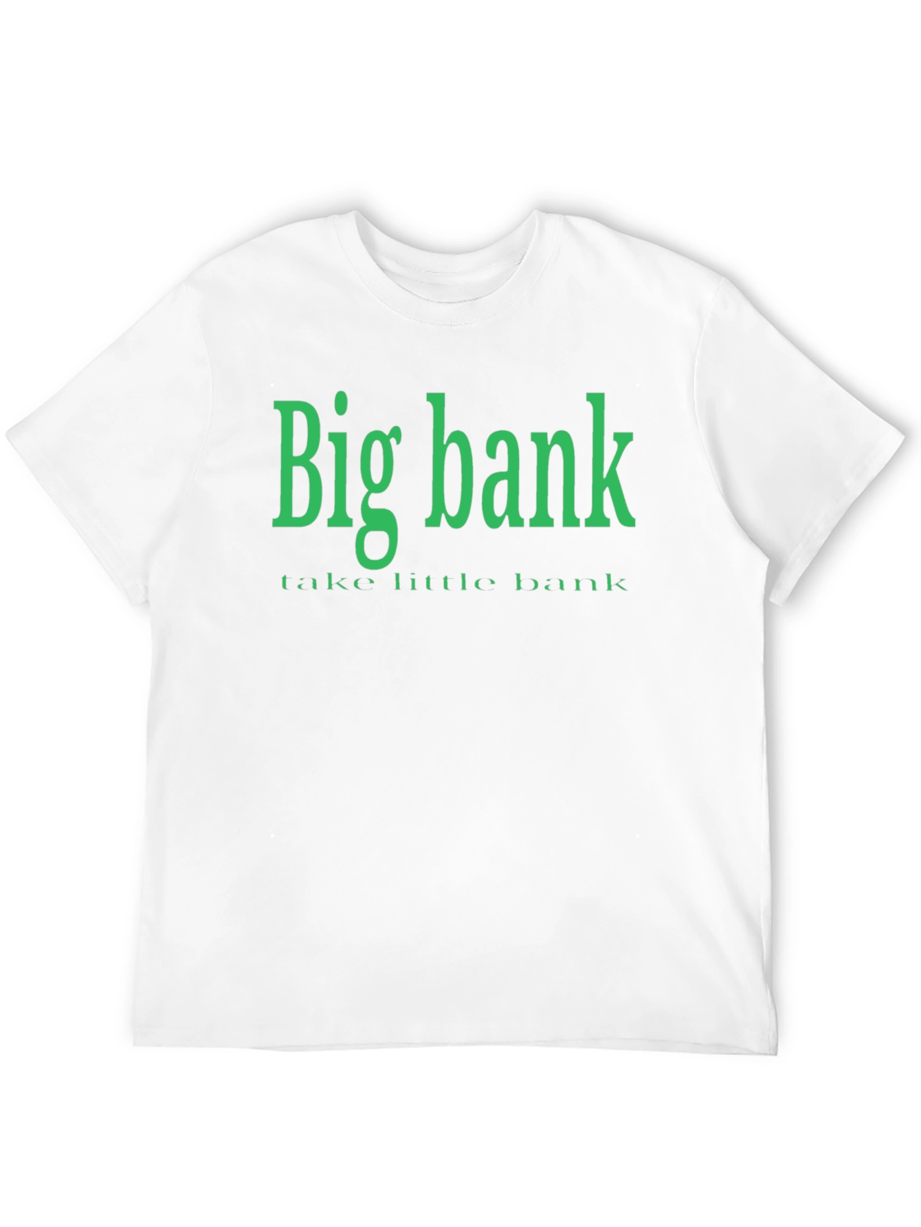 Big Bank Take Little Bank Graphic T-Shirt