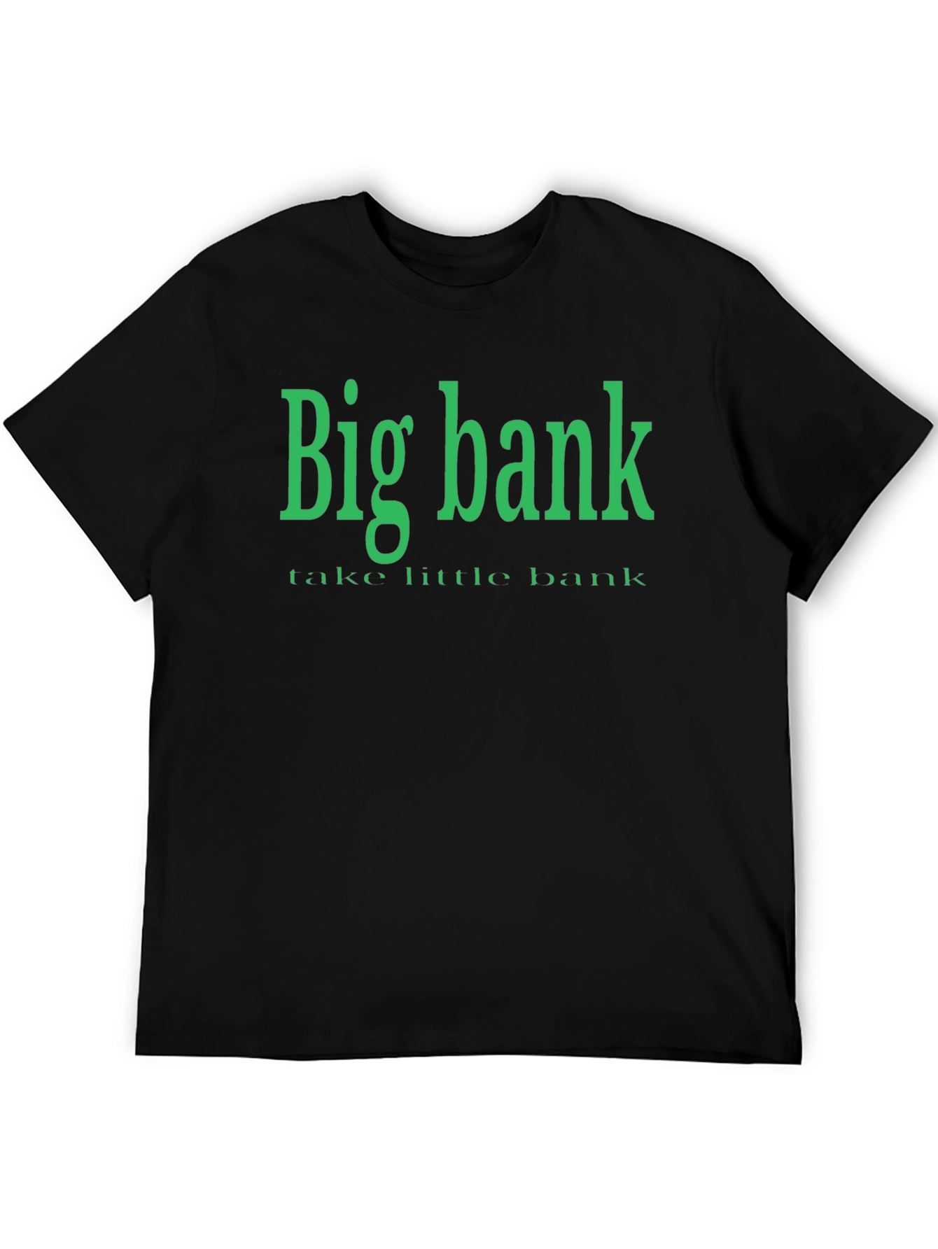 Big Bank Take Little Bank Graphic T-Shirt