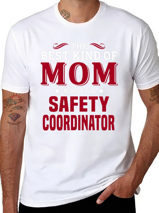 Best Kind of Mom Raises a Safety Coordinator T-Shirt