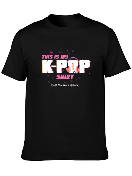 This is my K-POP Shirt - Just One More Episode Tee