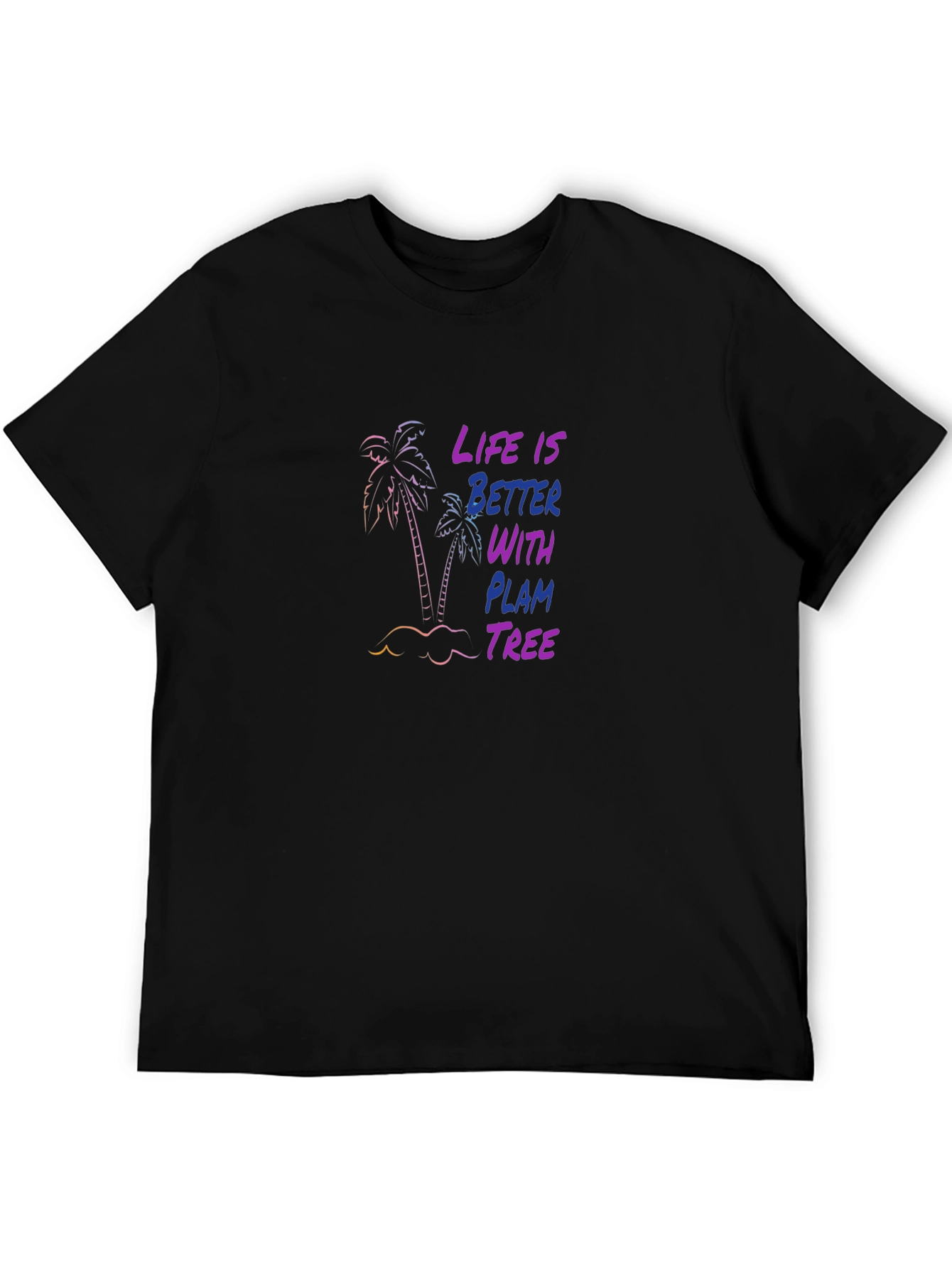 Life is Better with Plam Tree T-Shirt