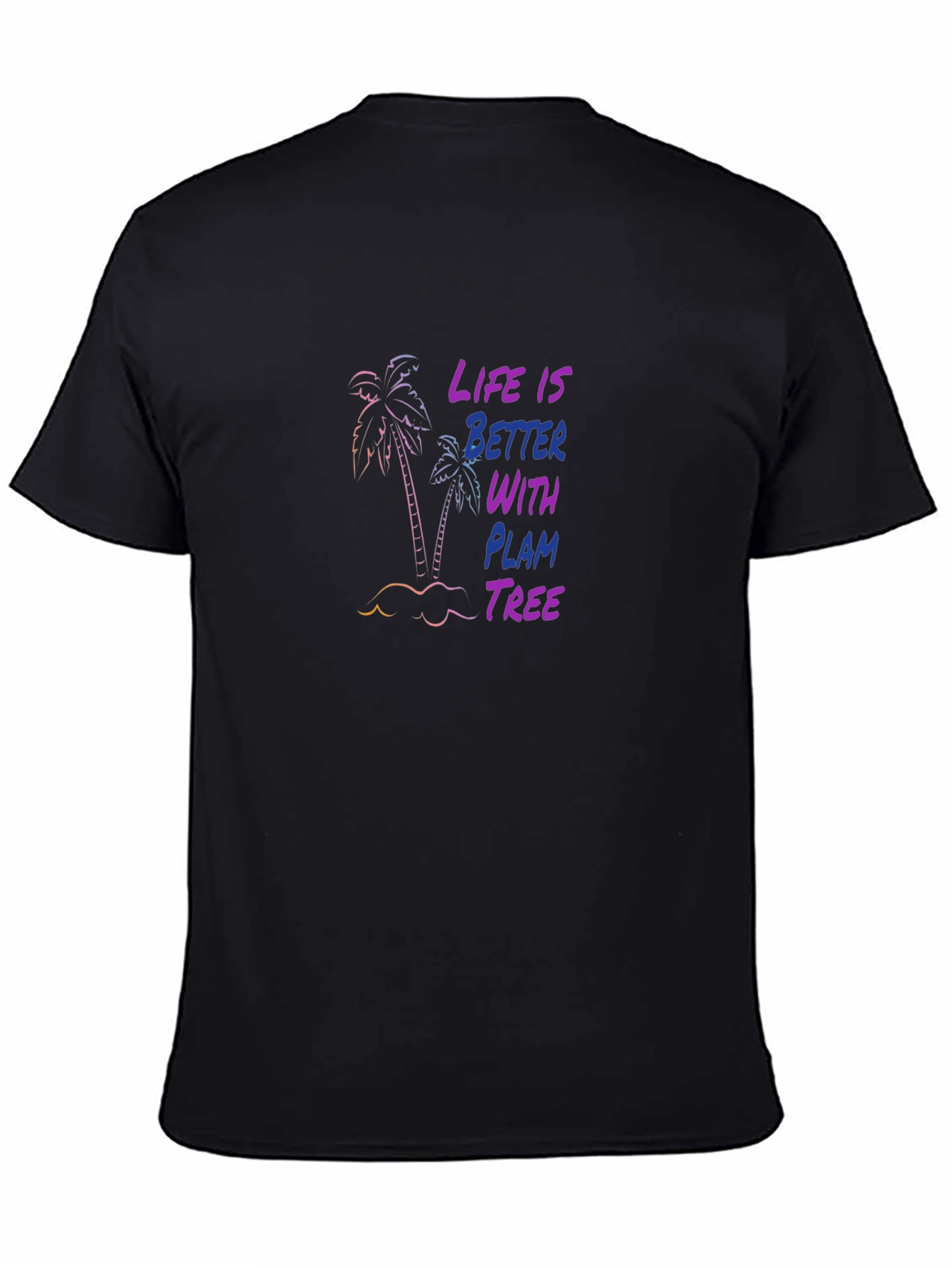 Life is Better with Plam Tree T-Shirt