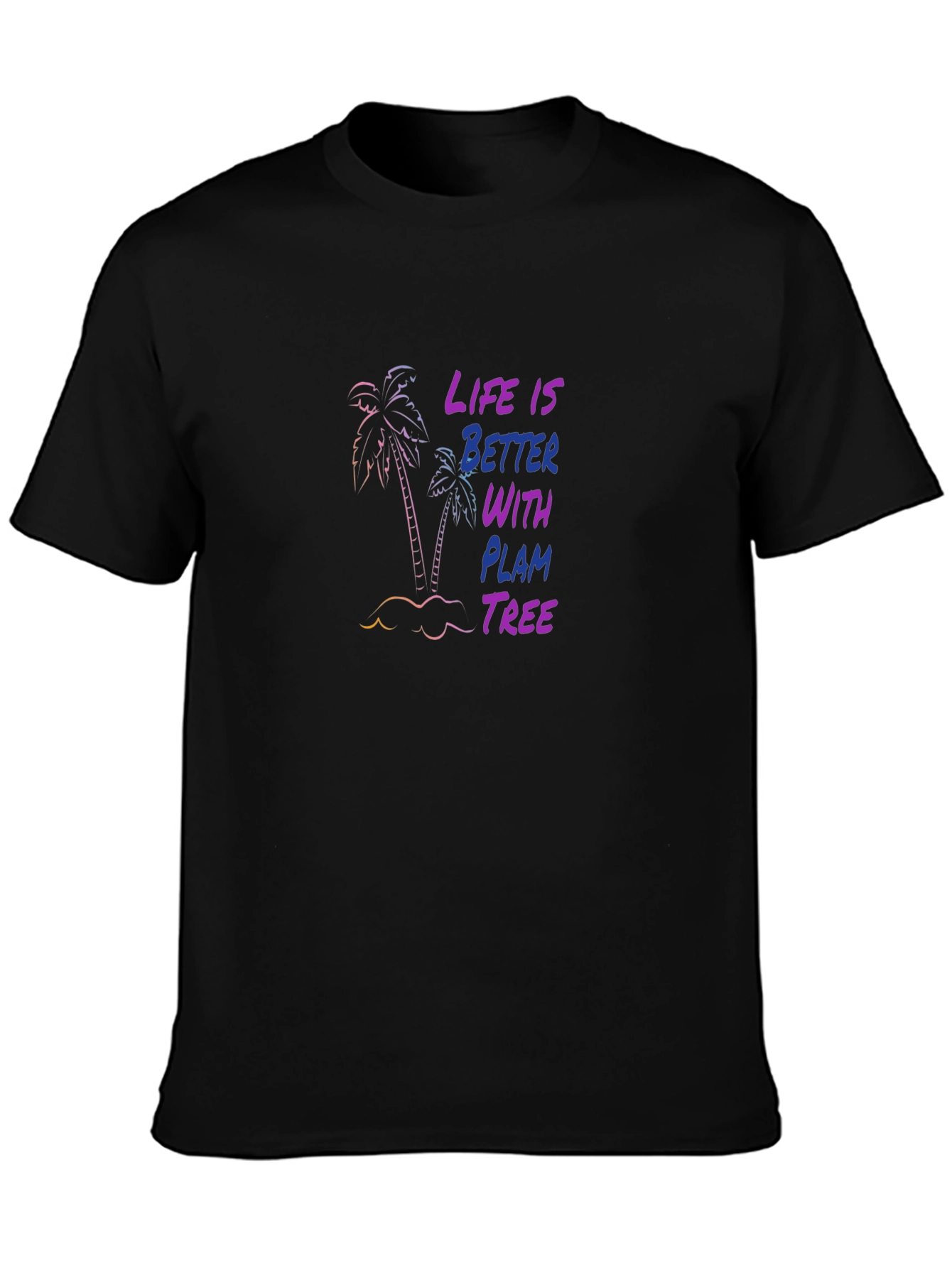 Life is Better with Plam Tree T-Shirt