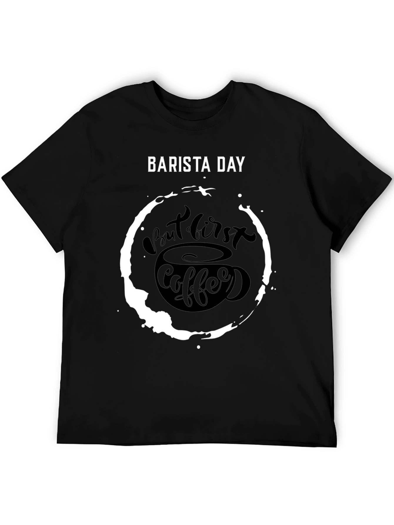Barista Day T-Shirt - But First Coffee