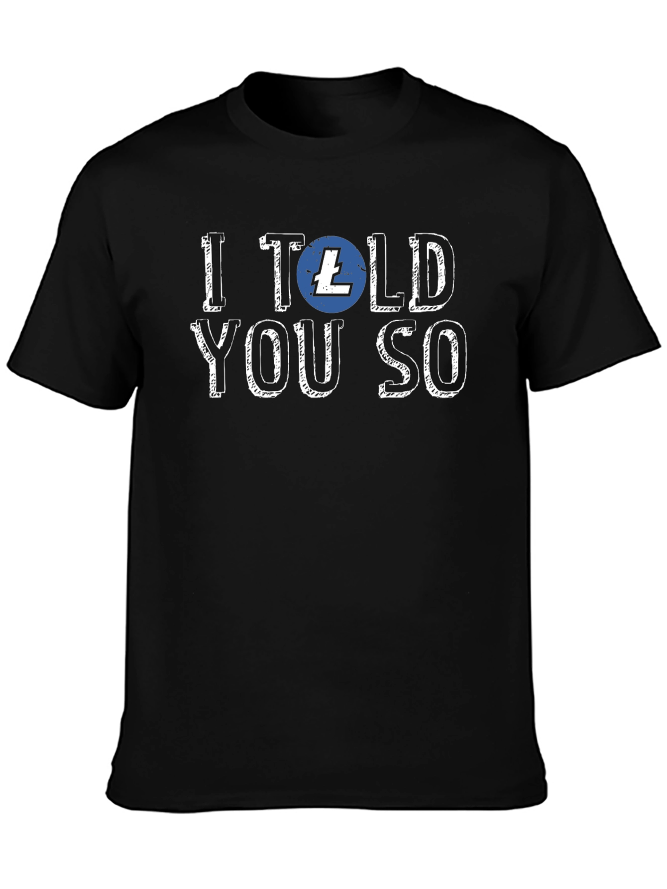 I Told You So Litecoin Crypto T-Shirt