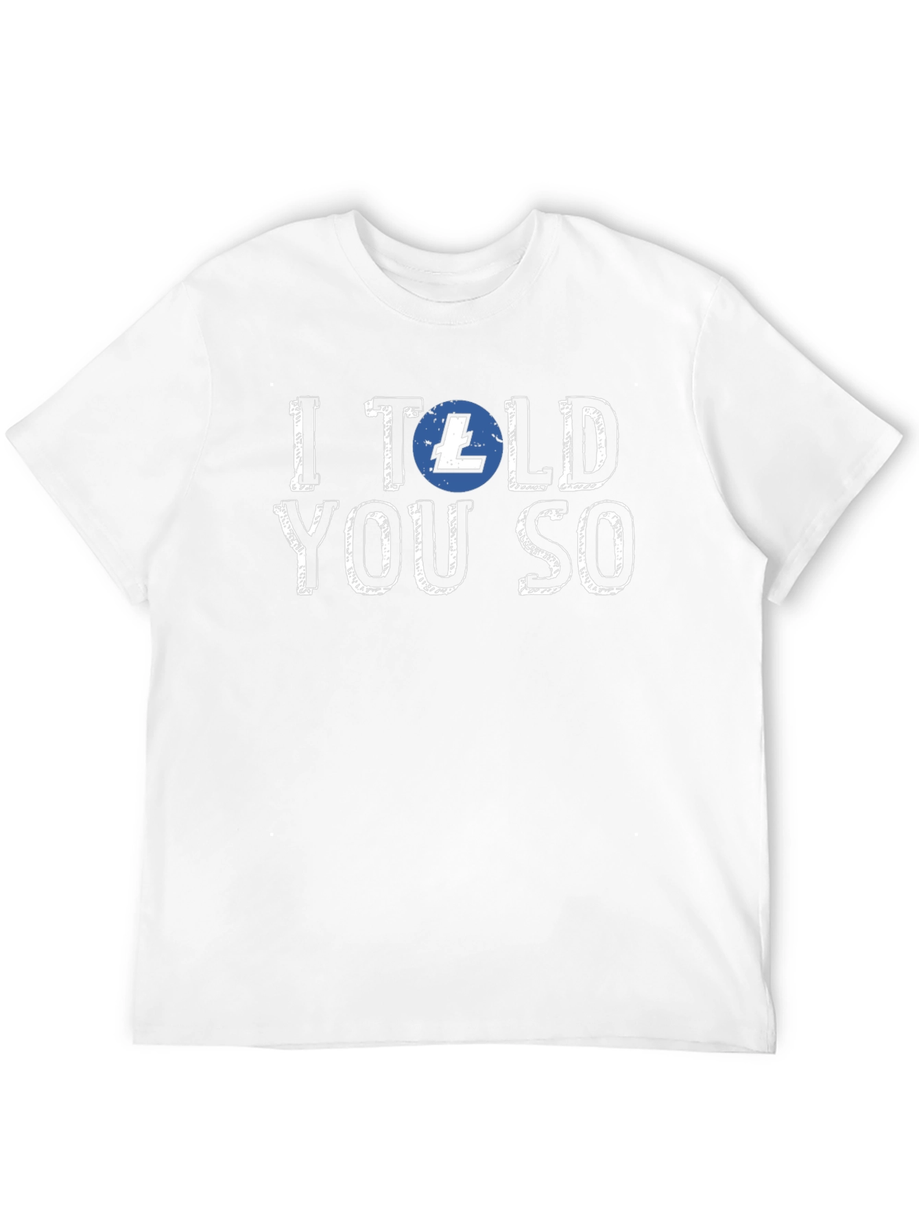 I Told You So Litecoin Crypto T-Shirt