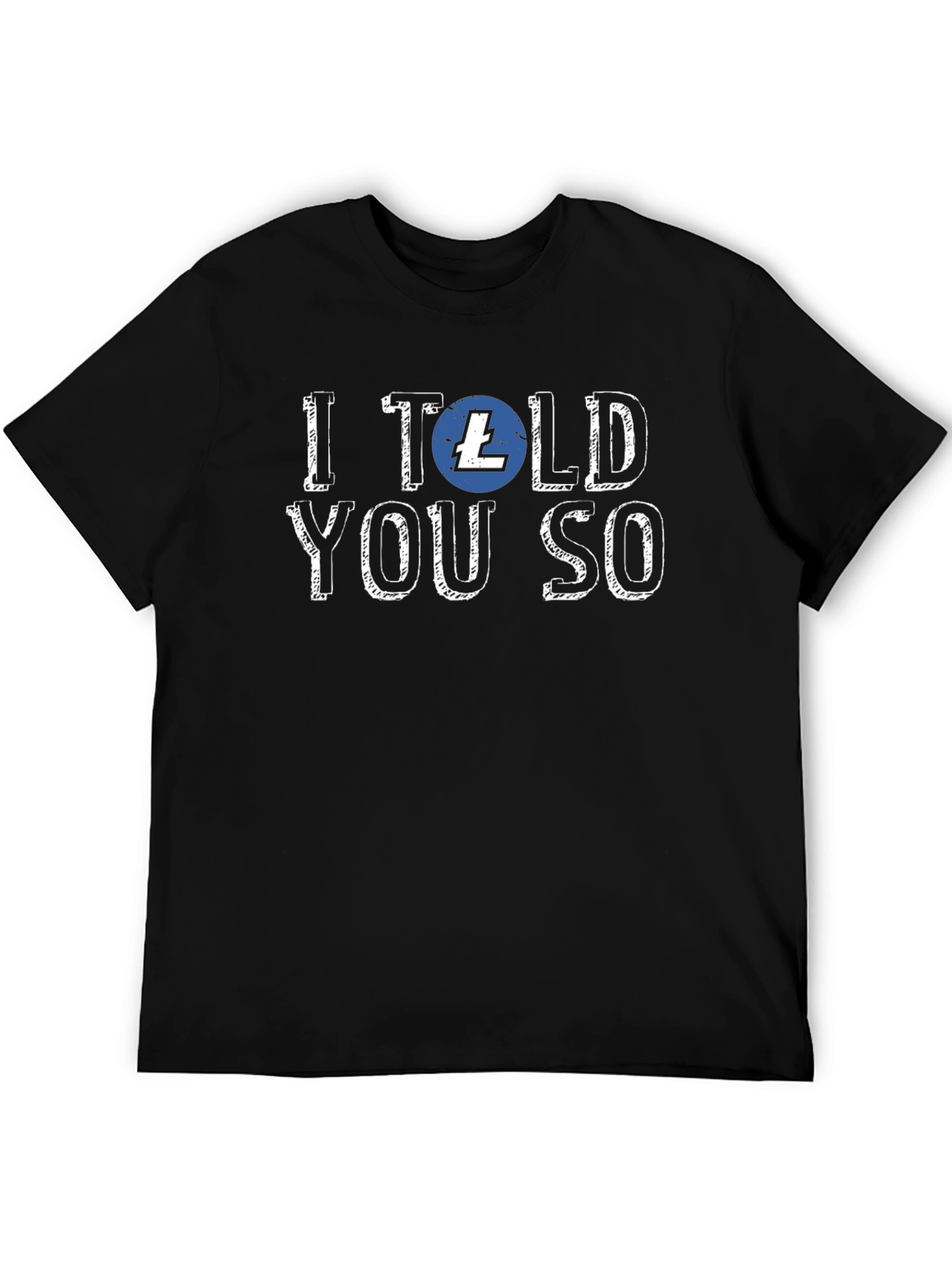 I Told You So Litecoin Crypto T-Shirt