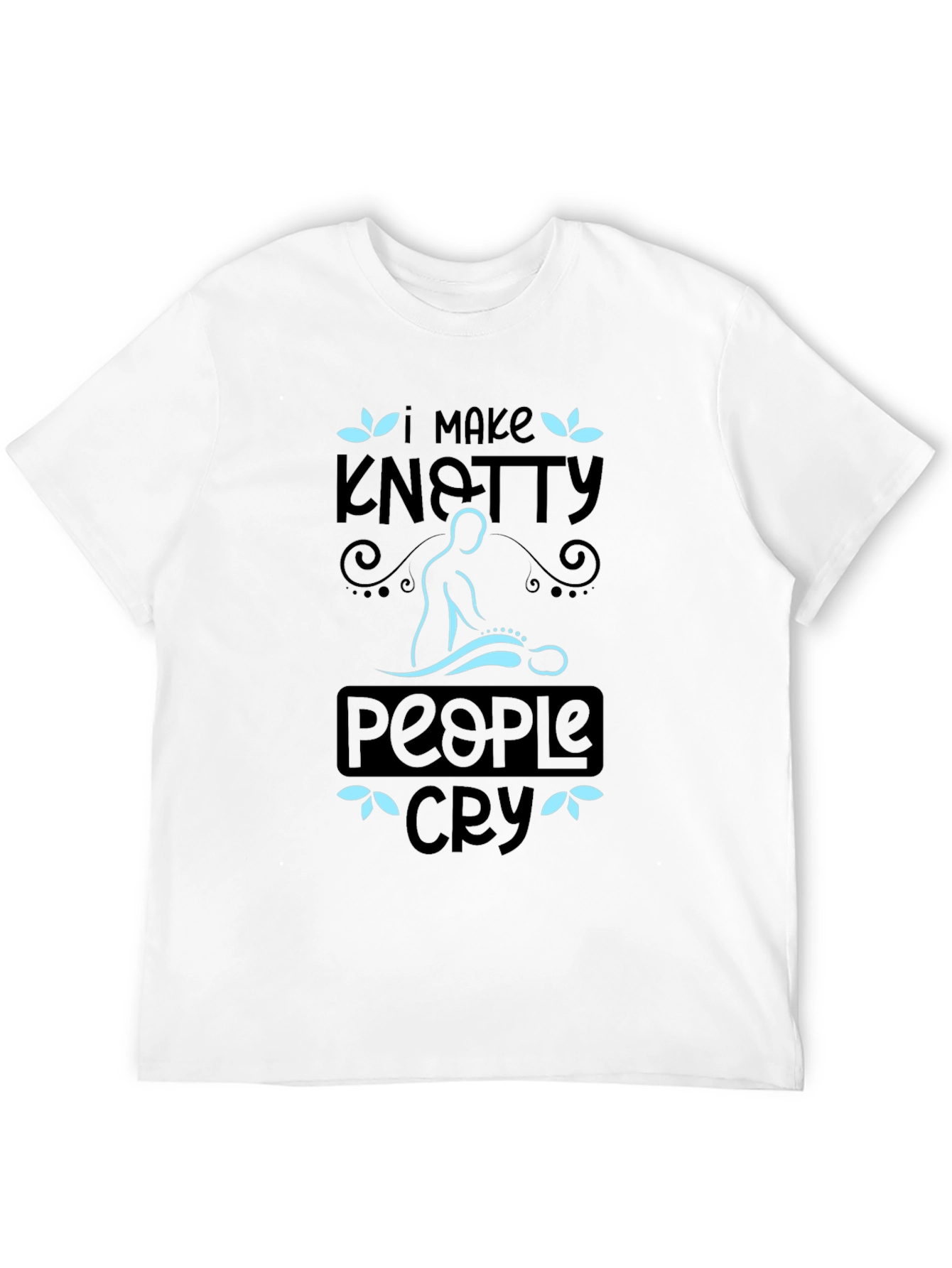 Knotty People Cry T-Shirt - Massage Therapist Tee
