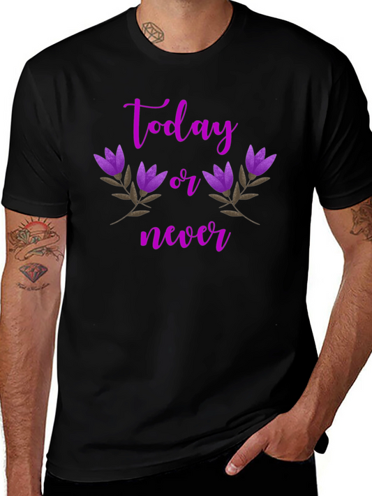 Today or Never Graphic Tee