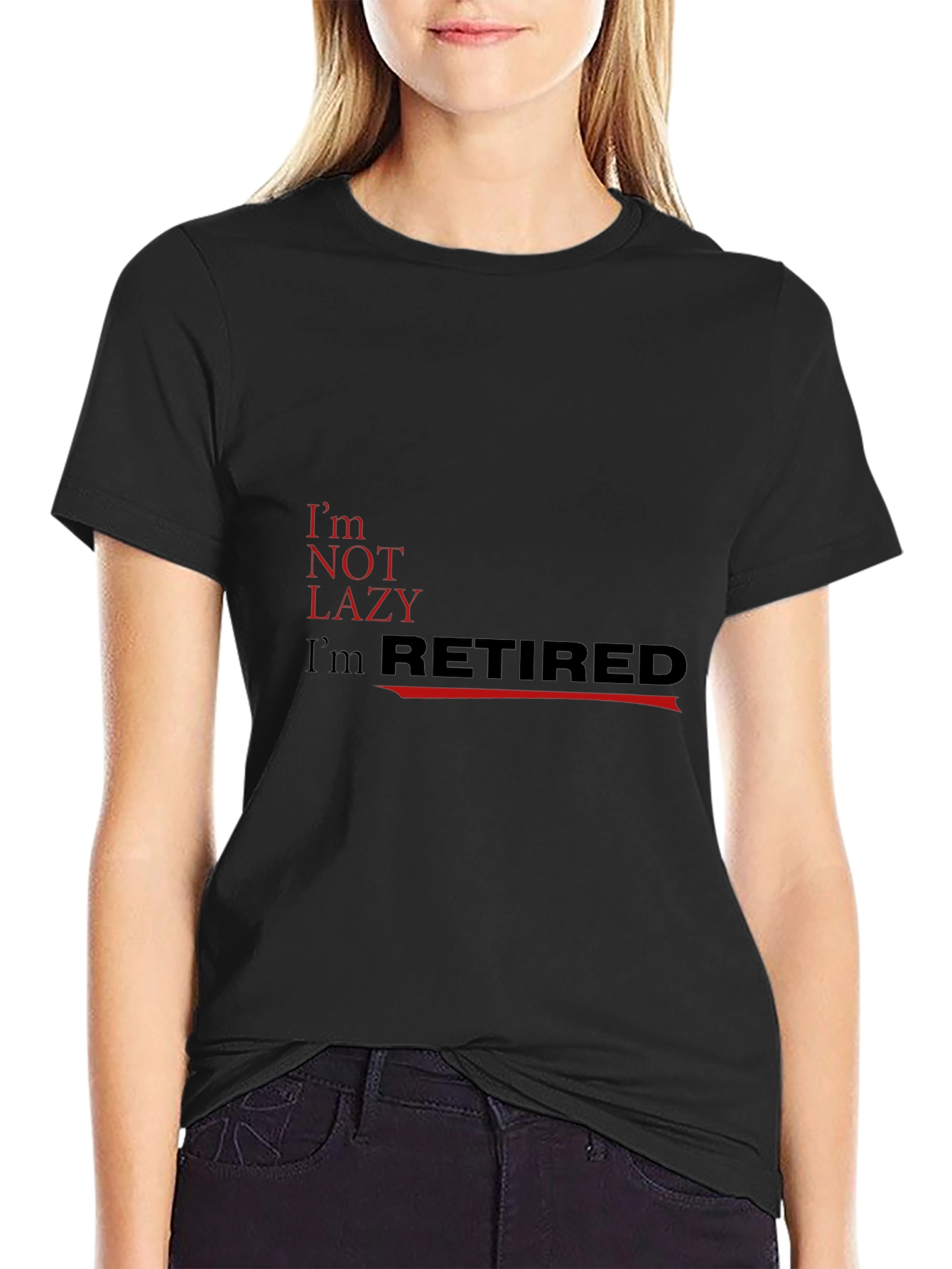 Im Not Lazy Im Retired Black T-Shirt
