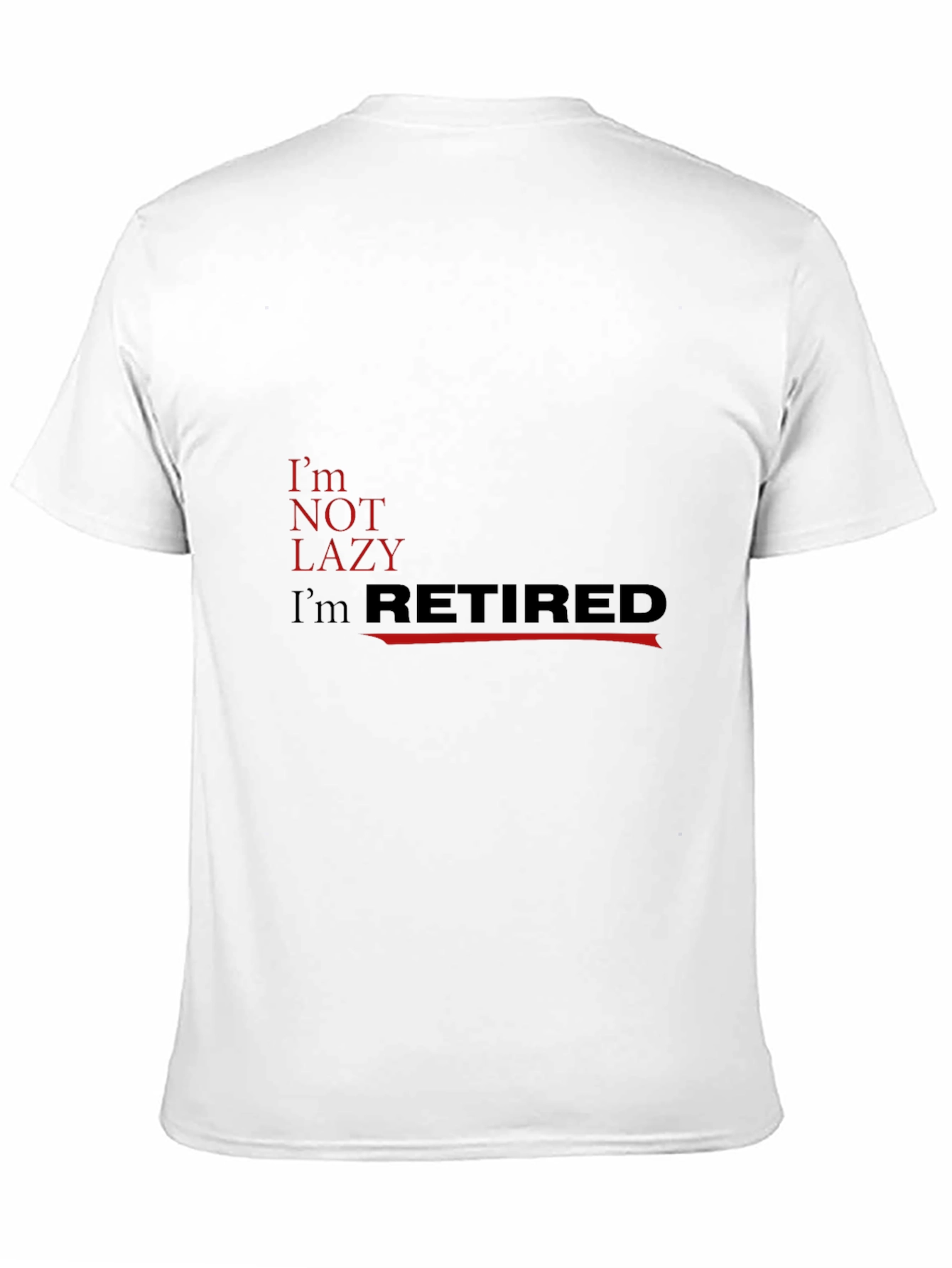 Im Not Lazy Im Retired Black T-Shirt