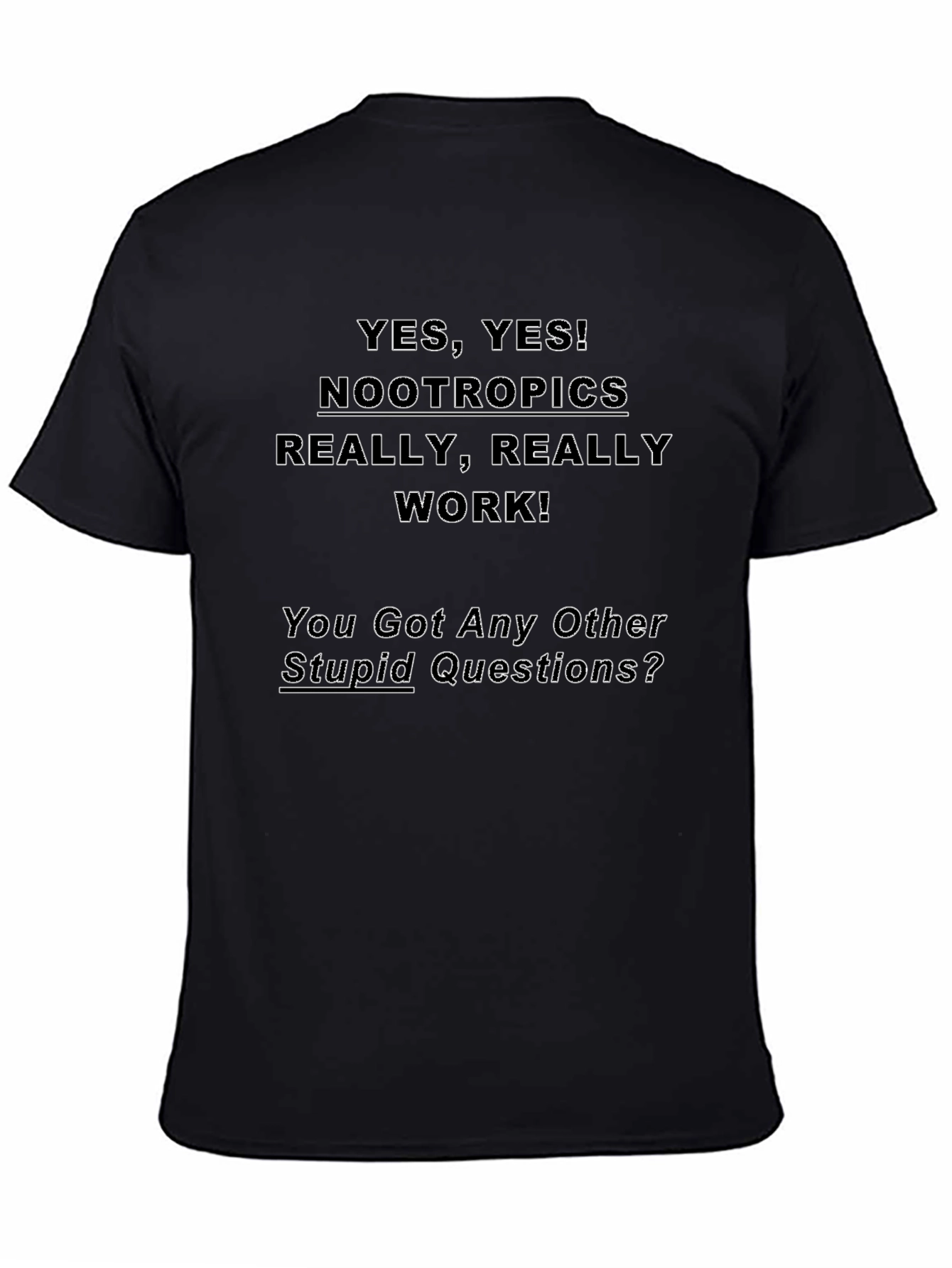 Nootropics Yes T-Shirt - Really Works!