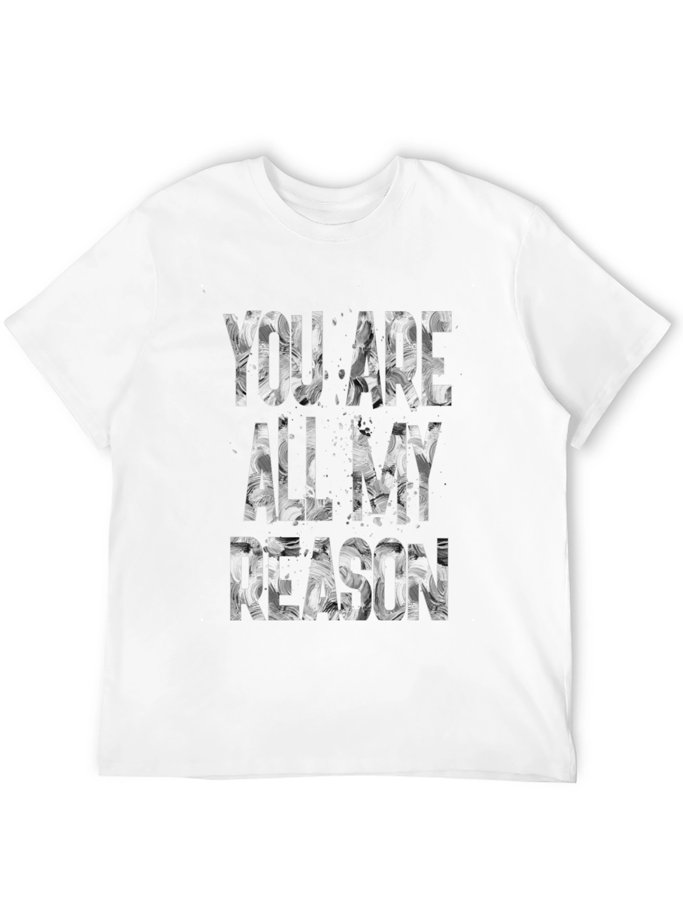 You Are All My Reason Graphic Tee