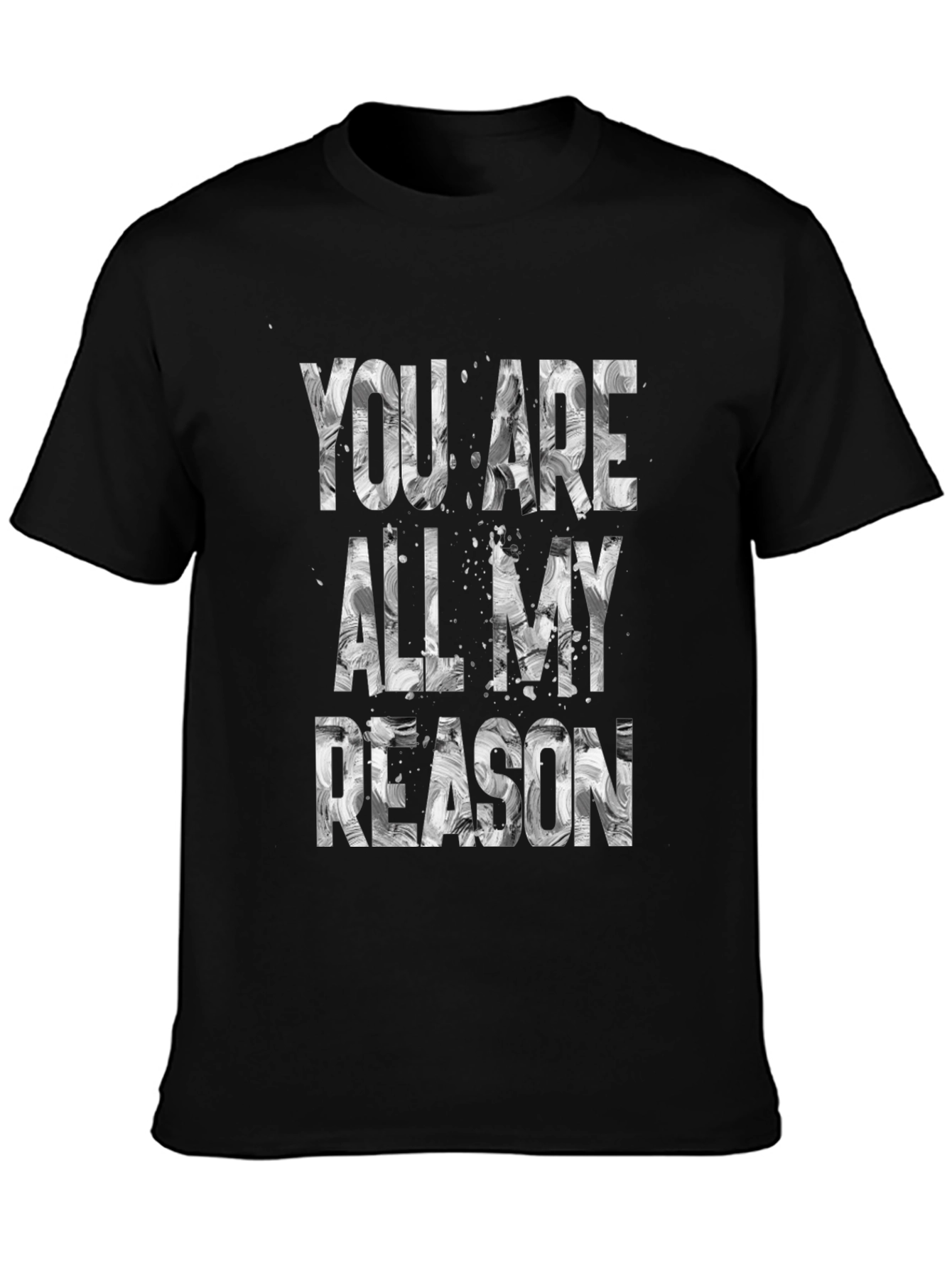 You Are All My Reason Graphic Tee