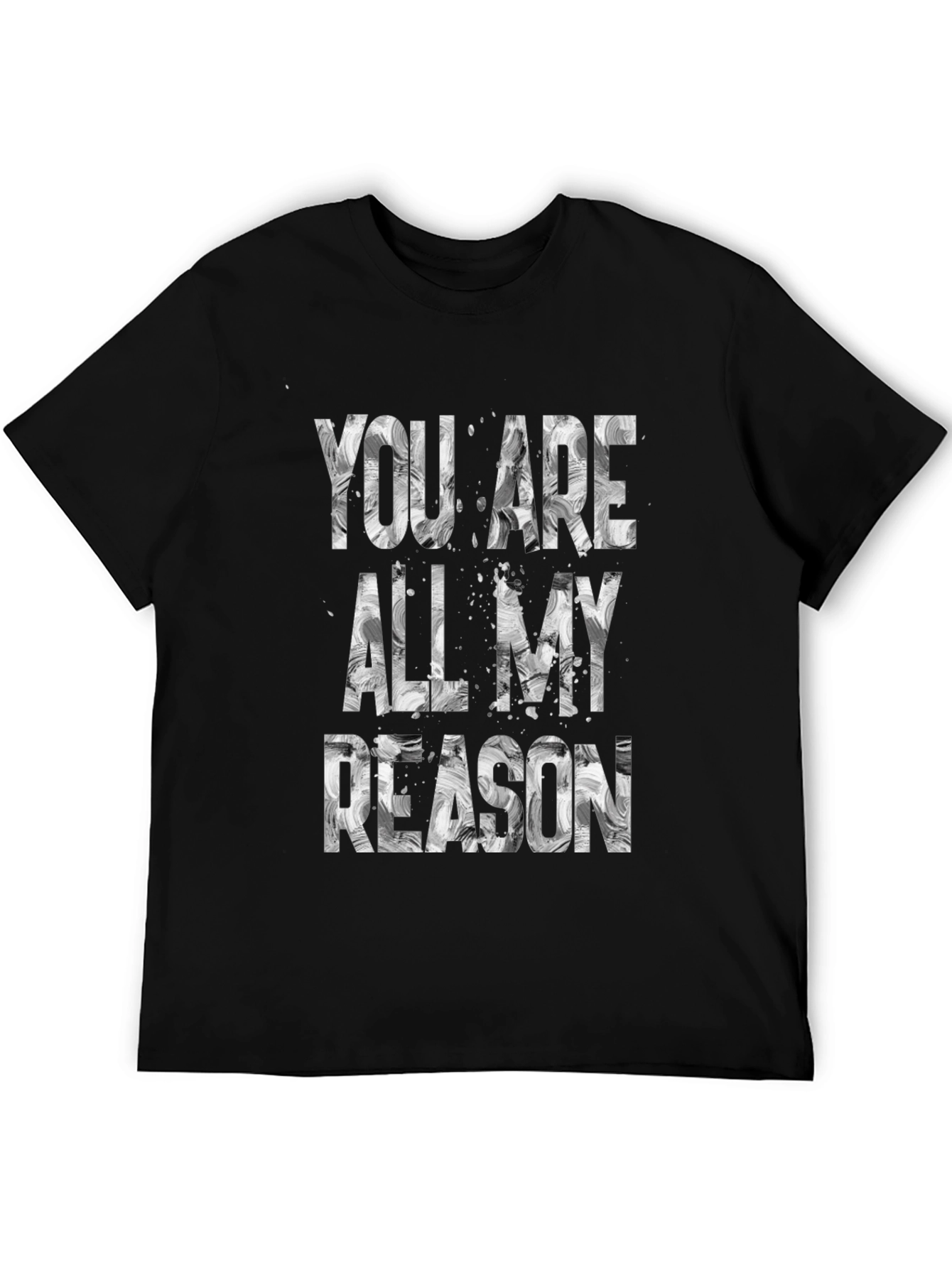 You Are All My Reason Graphic Tee
