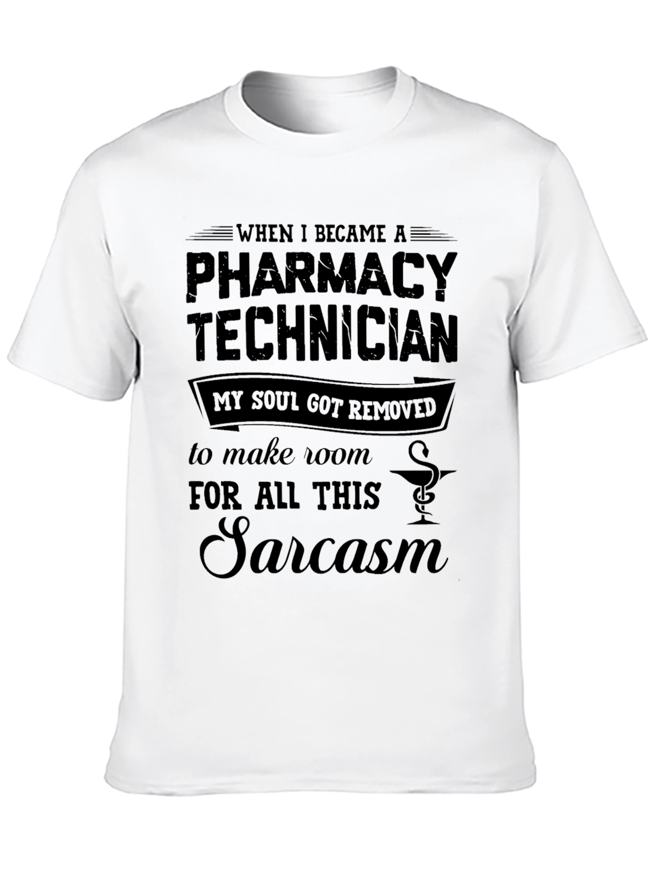 Pharmacy Technician Sarcasm T-Shirt