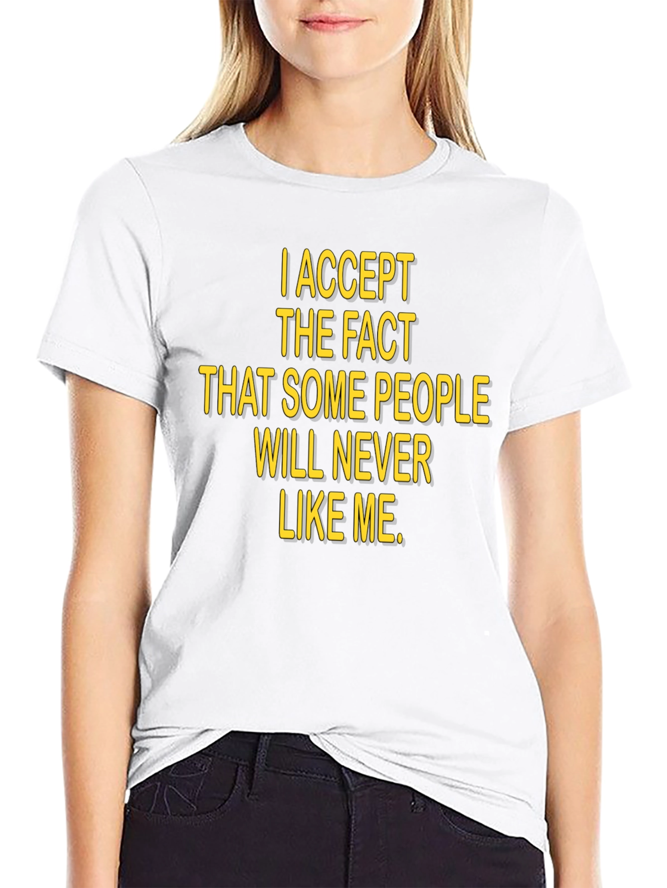I Accept The Fact T-Shirt Black Humor Tee