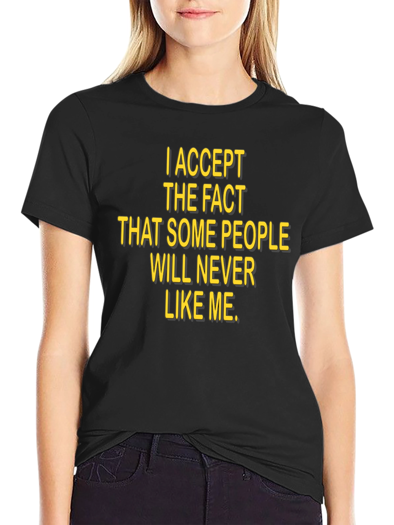 I Accept The Fact T-Shirt Black Humor Tee