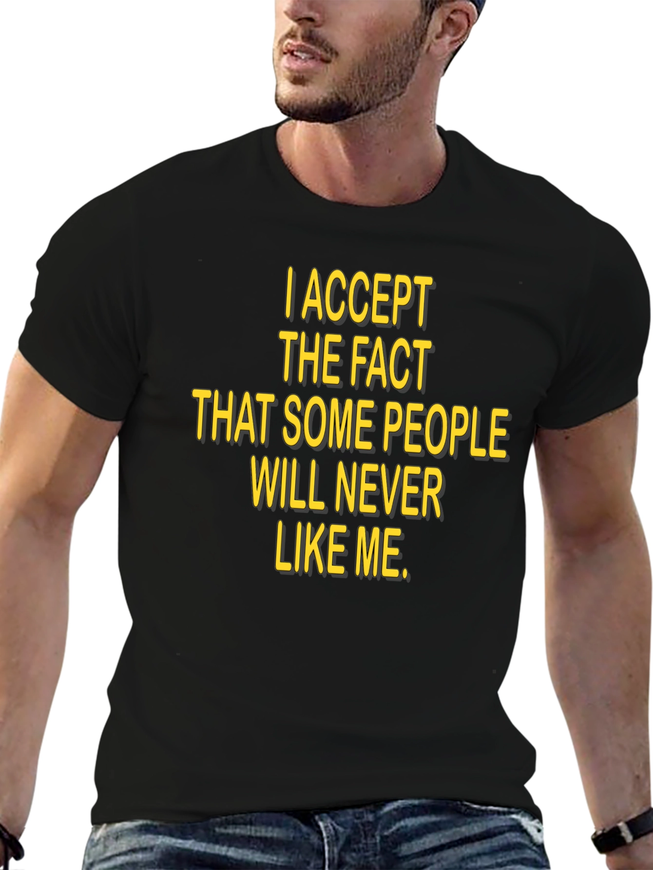 I Accept The Fact T-Shirt Black Humor Tee