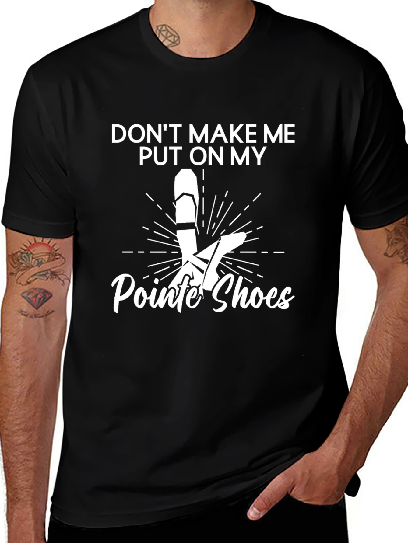 Dont Make Me Put on My Pointe Shoes T-Shirt