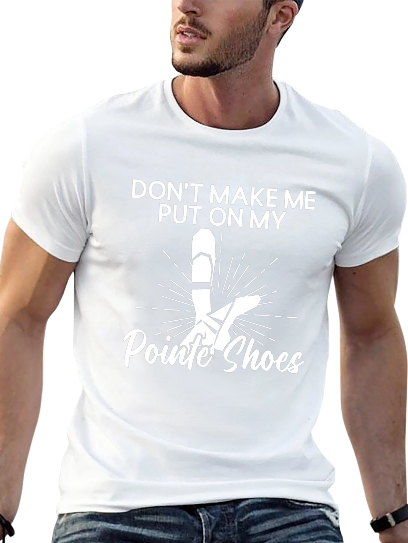 Dont Make Me Put on My Pointe Shoes T-Shirt