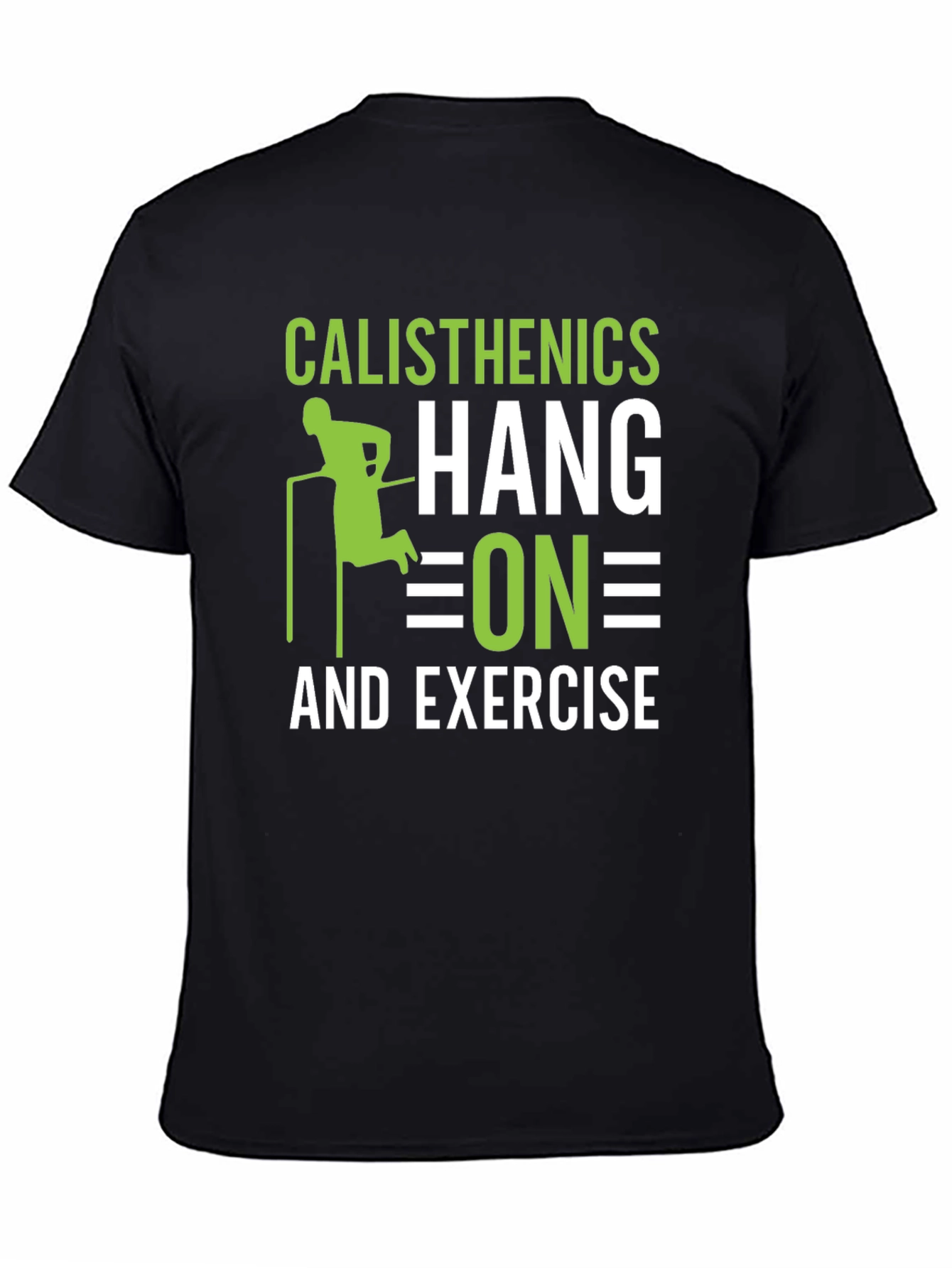 Calisthenics Hang On and Exercise Black T-Shirt