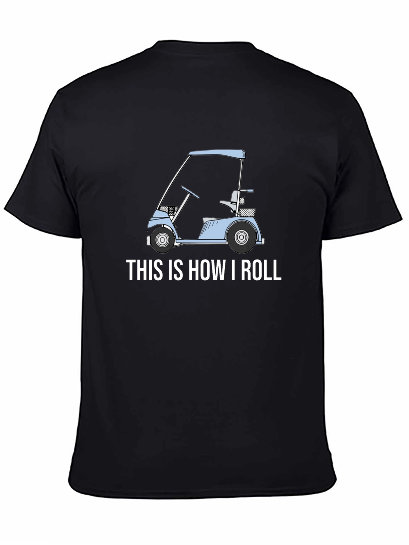 This Is How I Roll Golf Cart T-Shirt