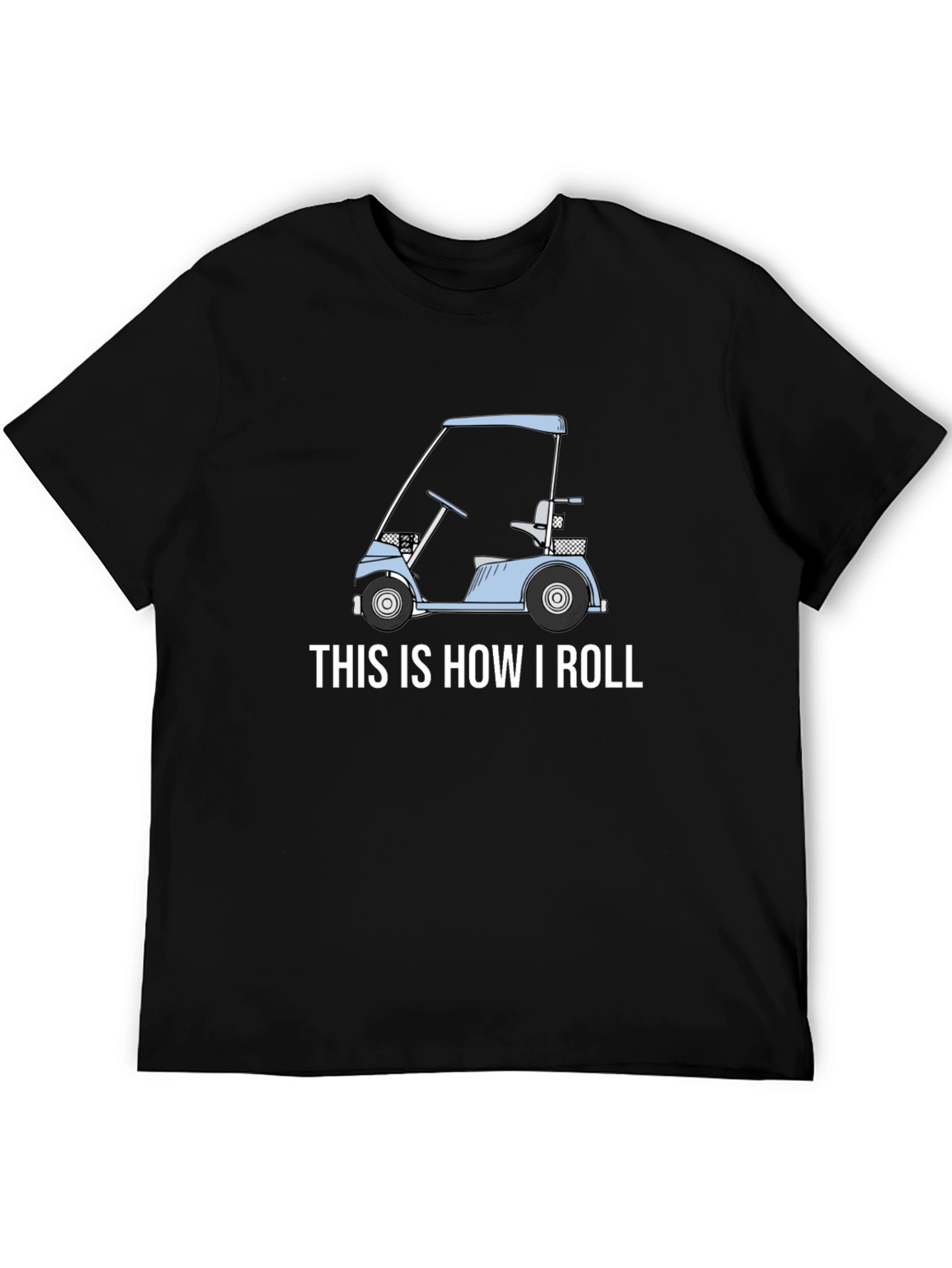 This Is How I Roll Golf Cart T-Shirt