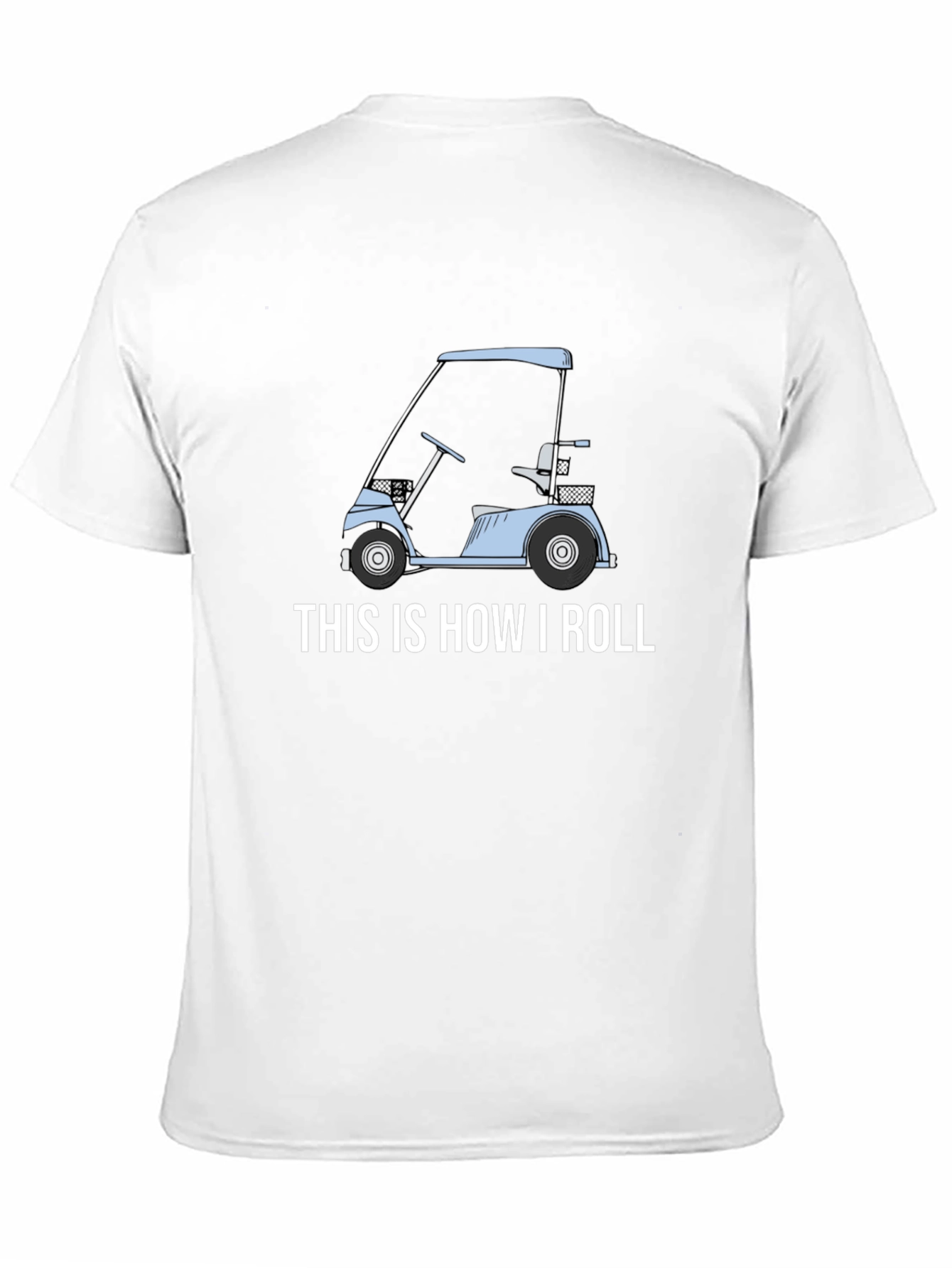 This Is How I Roll Golf Cart T-Shirt