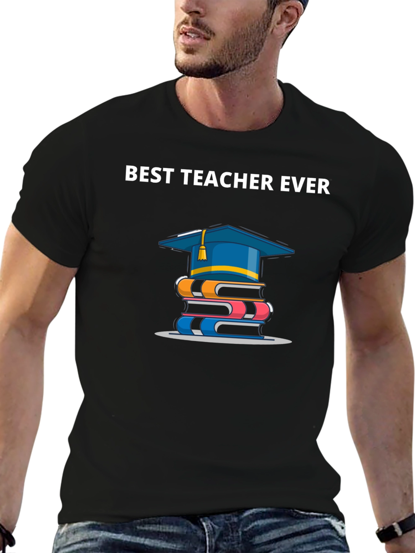 Best Teacher Ever T-Shirt | Graduation Gift