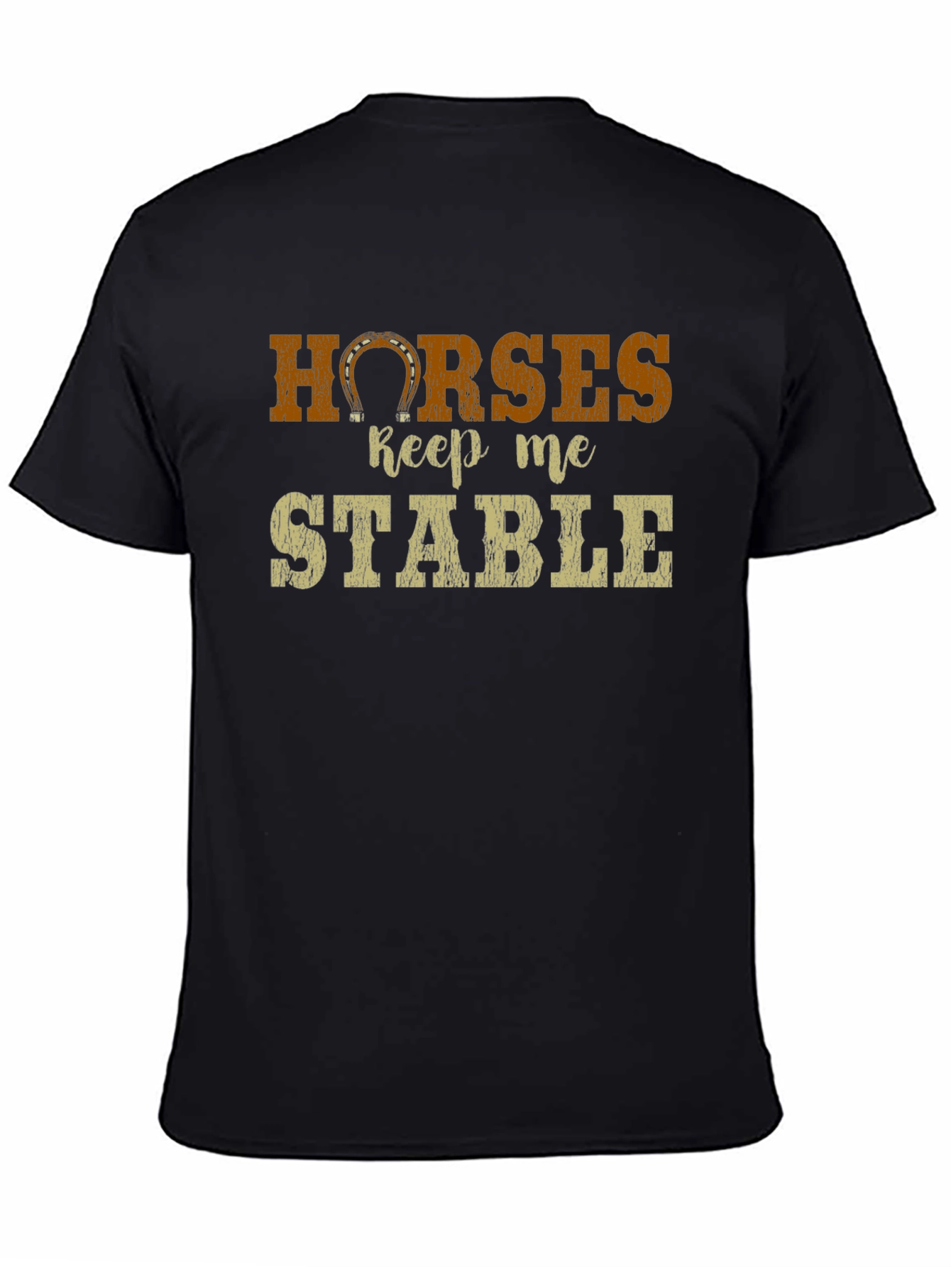 Horses Keep Me Stable Black T-Shirt