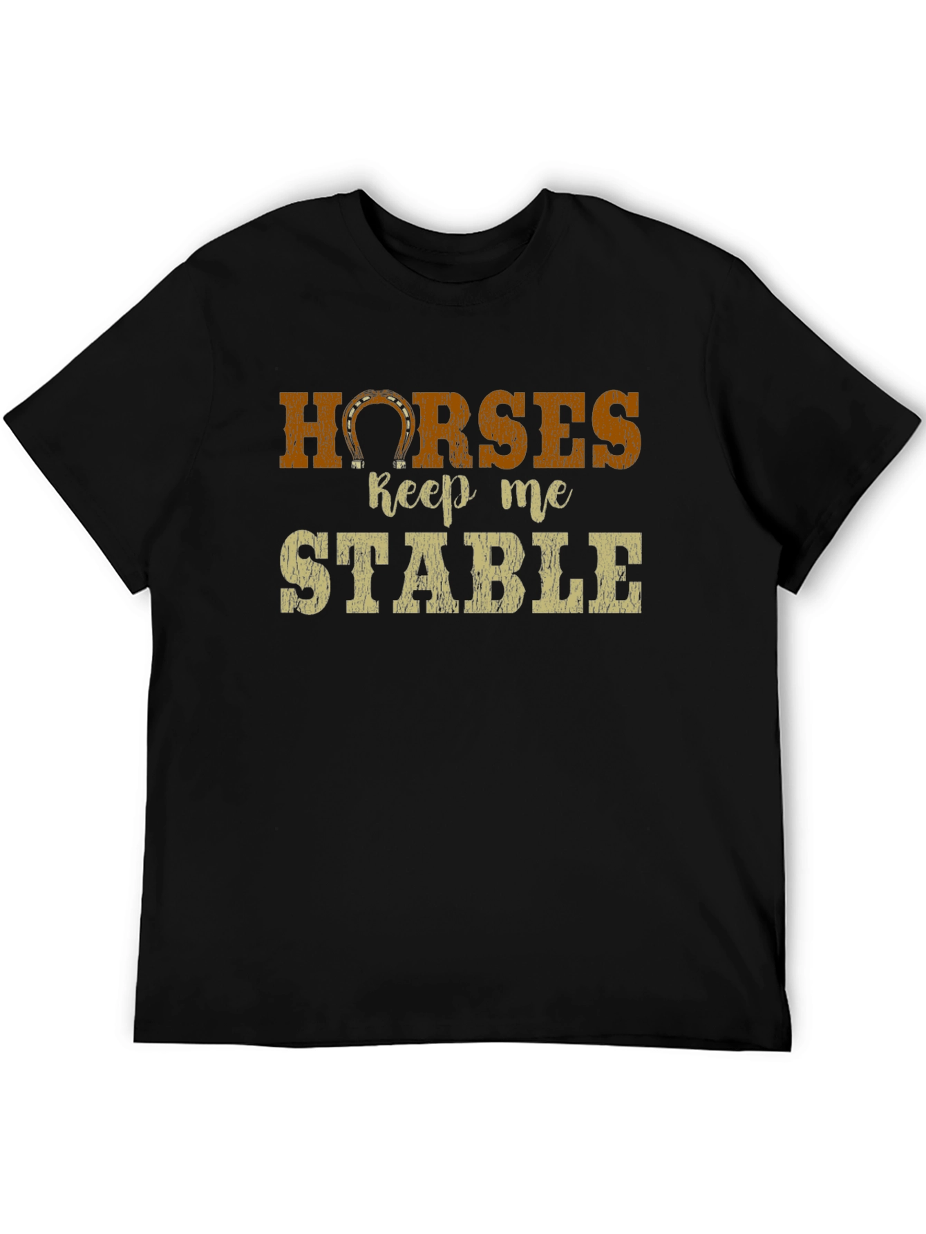 Horses Keep Me Stable Black T-Shirt