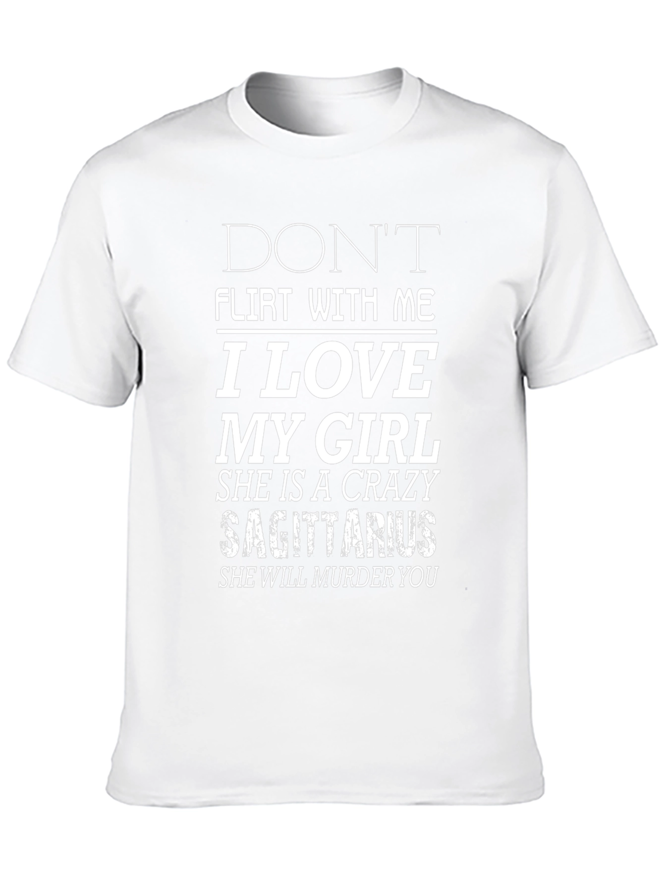 Dont Flirt With Me Crazy Sagittarius Girl T-Shirt