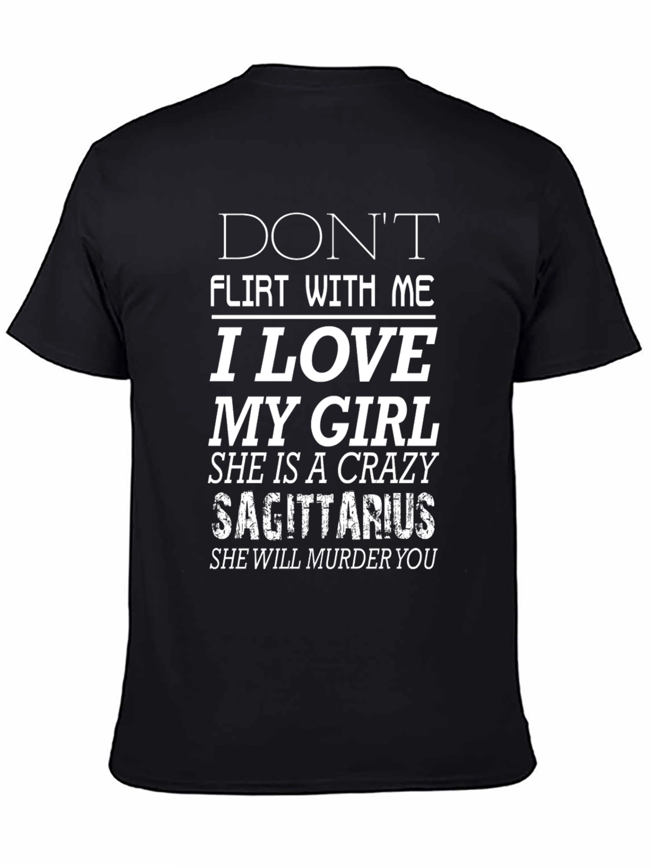 Dont Flirt With Me Crazy Sagittarius Girl T-Shirt