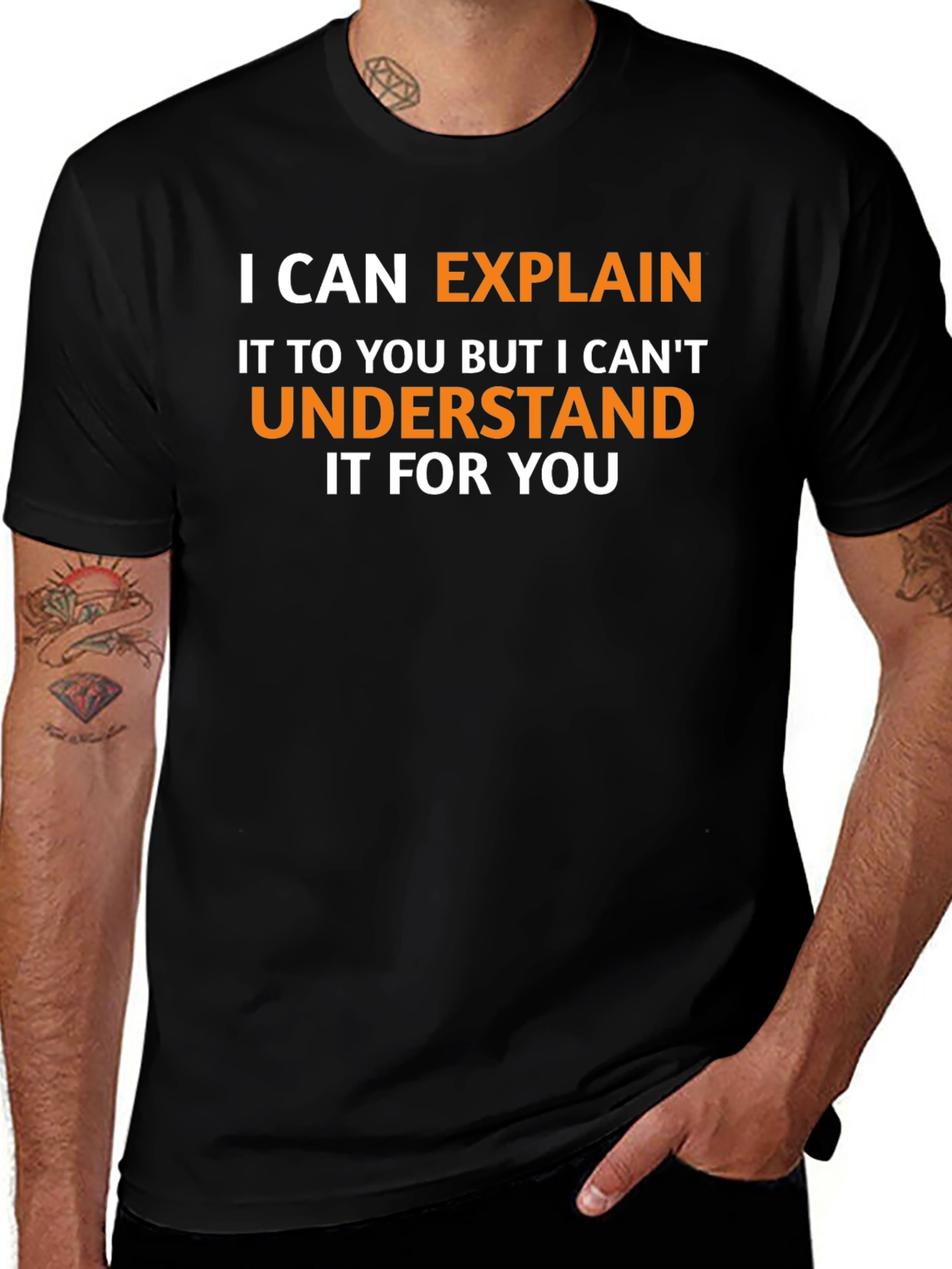Explain Not Understand - Funny Graphic Tee
