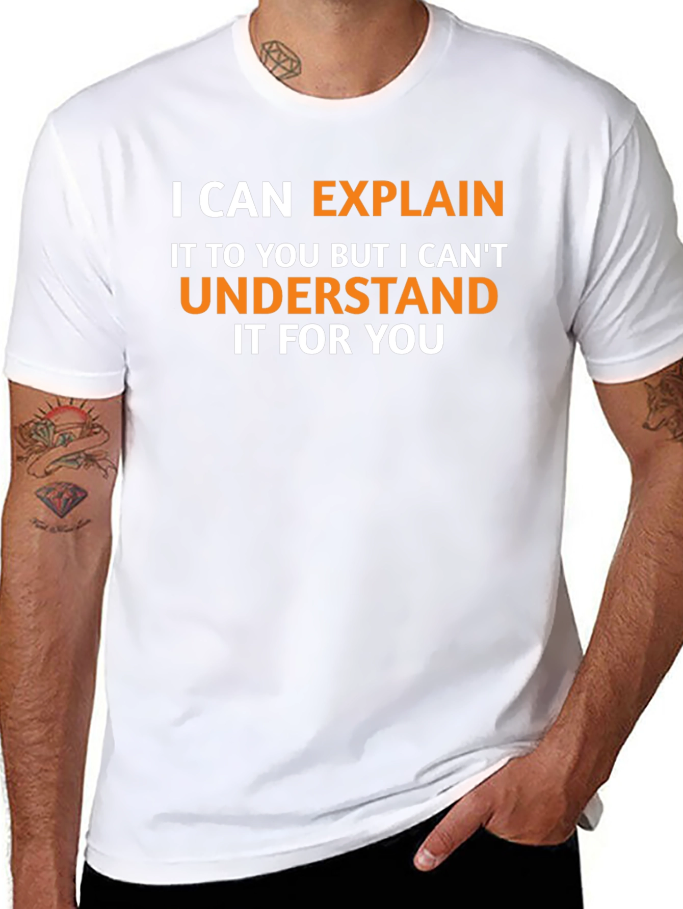 Explain Not Understand - Funny Graphic Tee