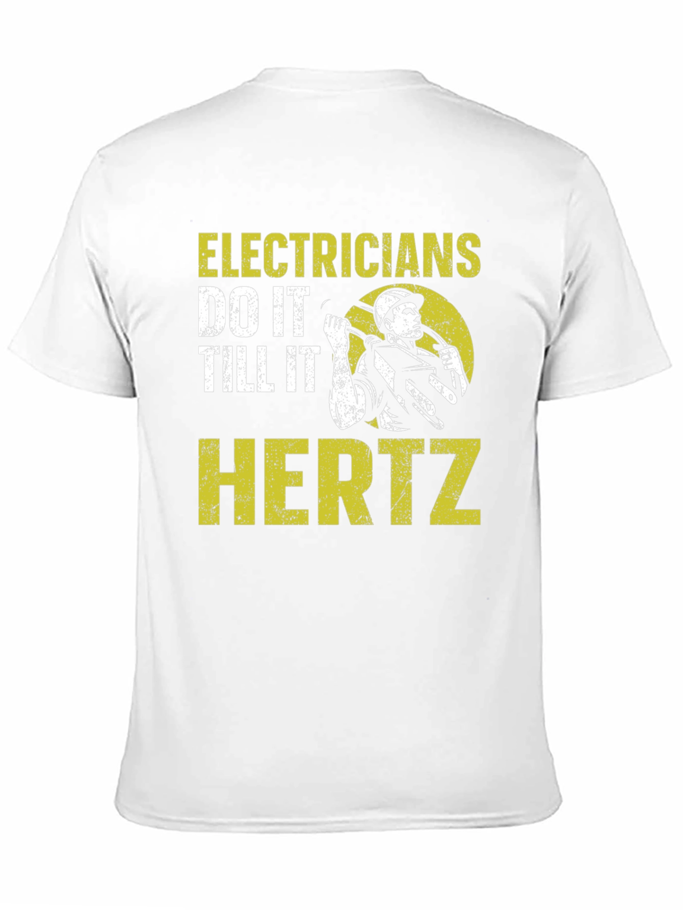 Electricians Do It Till It Hertz T-Shirt