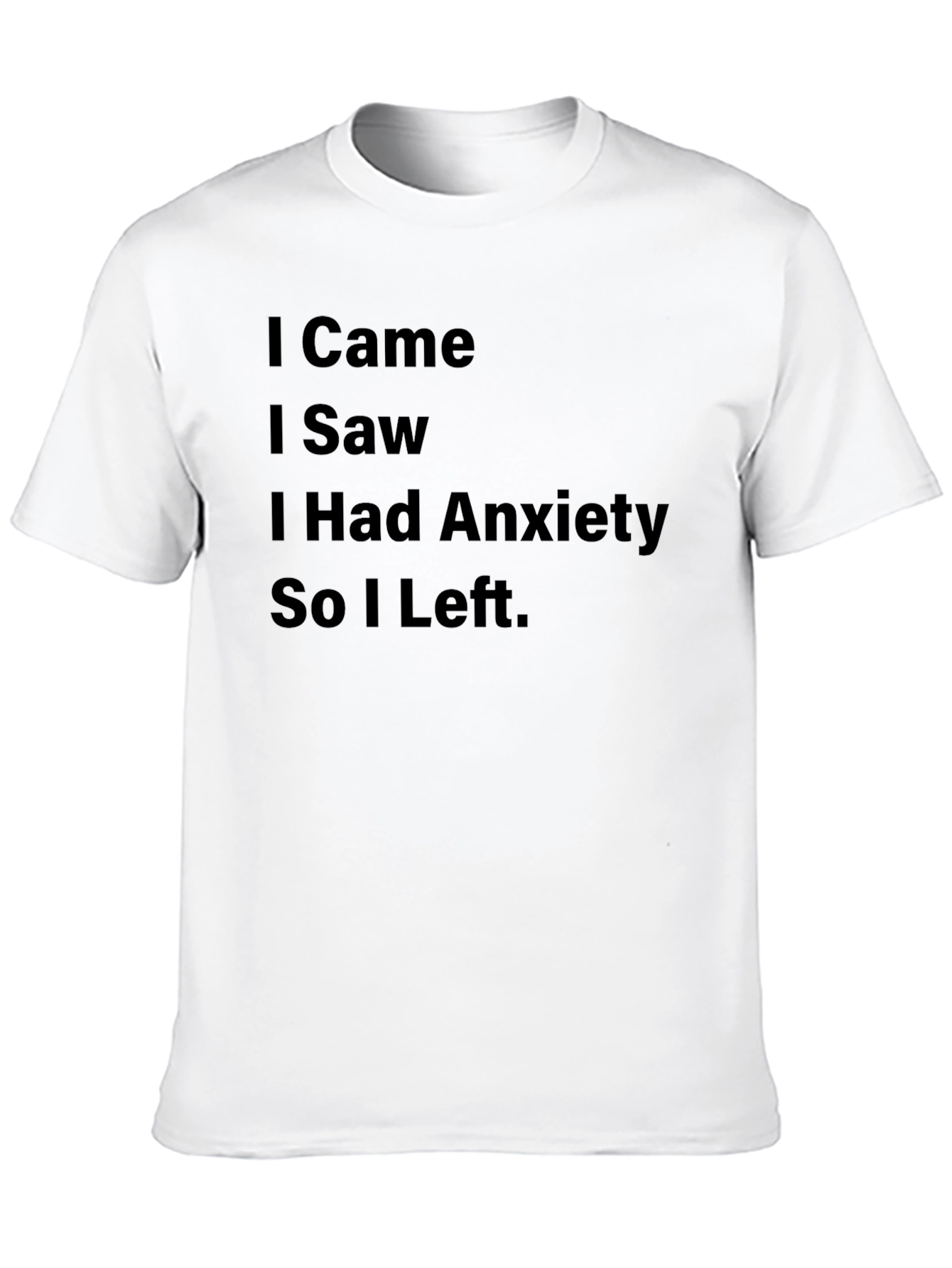 Anxiety Relief T-Shirt: Came Saw Had Anxiety
