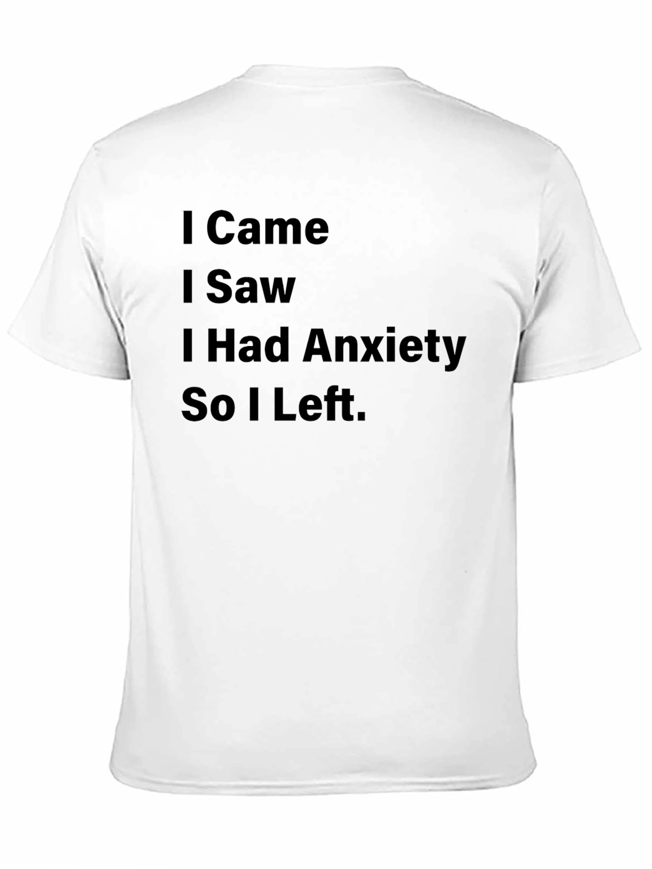 Anxiety Relief T-Shirt: Came Saw Had Anxiety