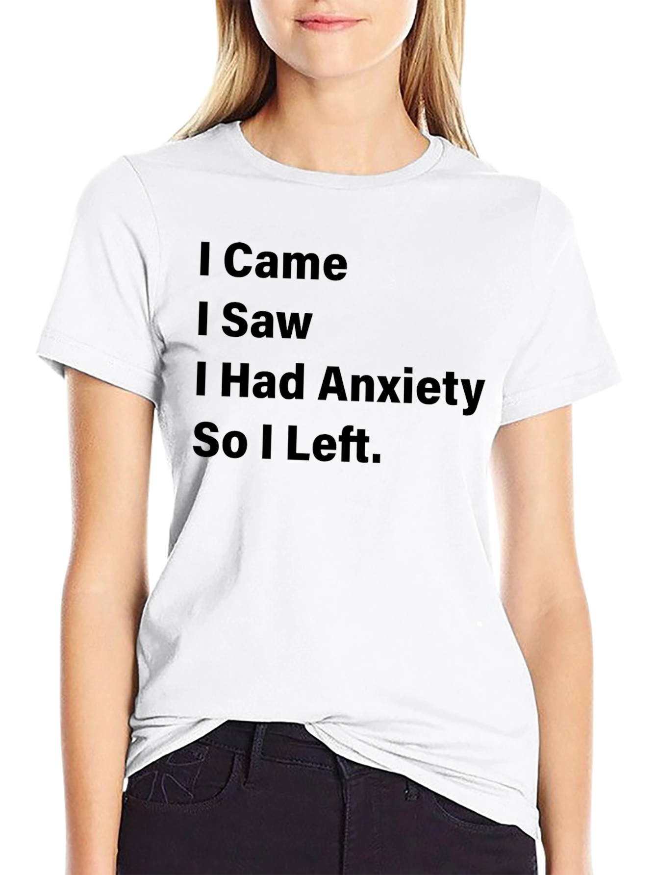 Anxiety Relief T-Shirt: Came Saw Had Anxiety