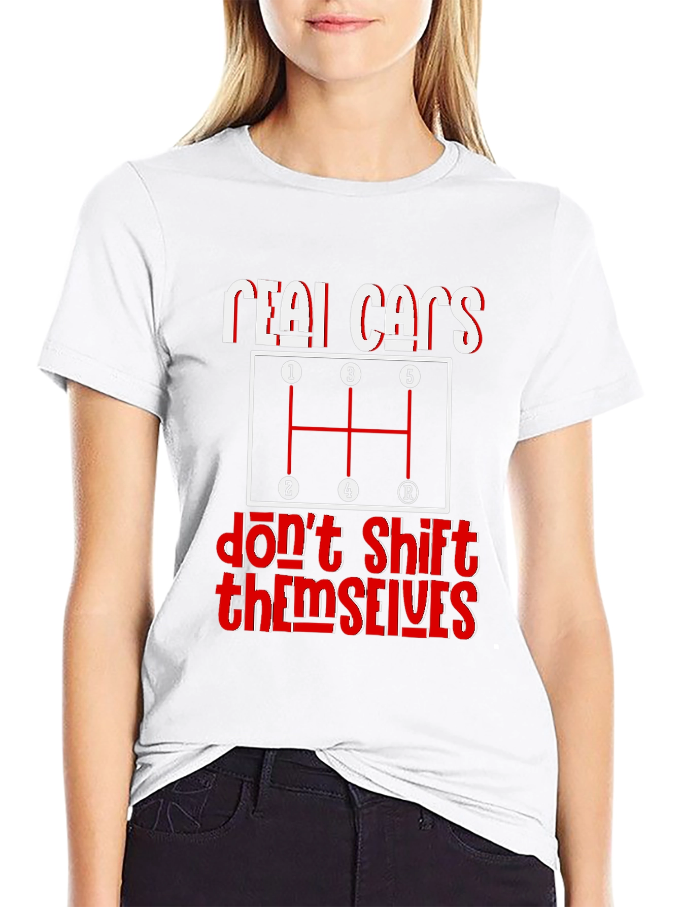 Real Cars Dont Shift Themselves Graphic Tee