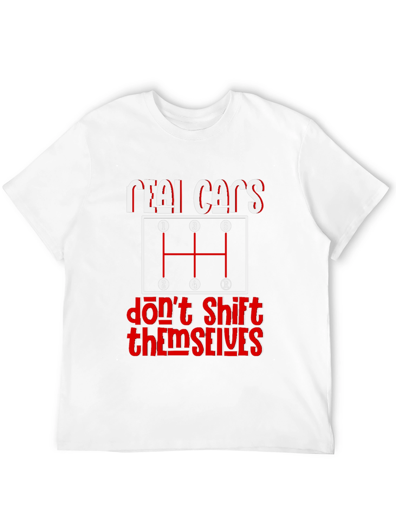 Real Cars Dont Shift Themselves Graphic Tee
