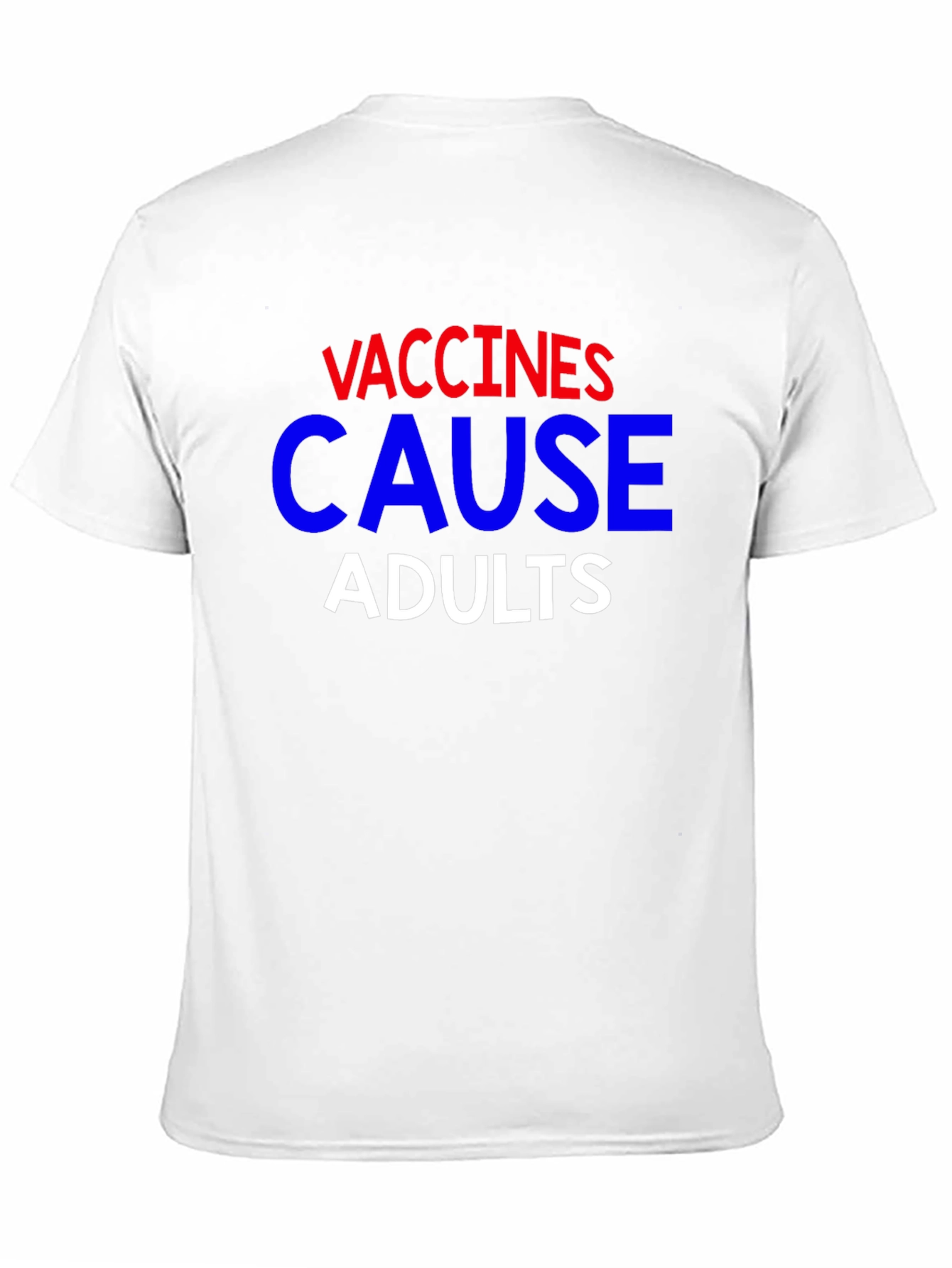 Vaccines Cause Adults Graphic Tee