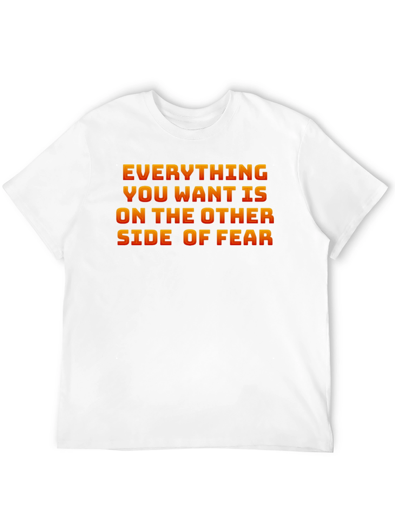 Everything You Want T-Shirt