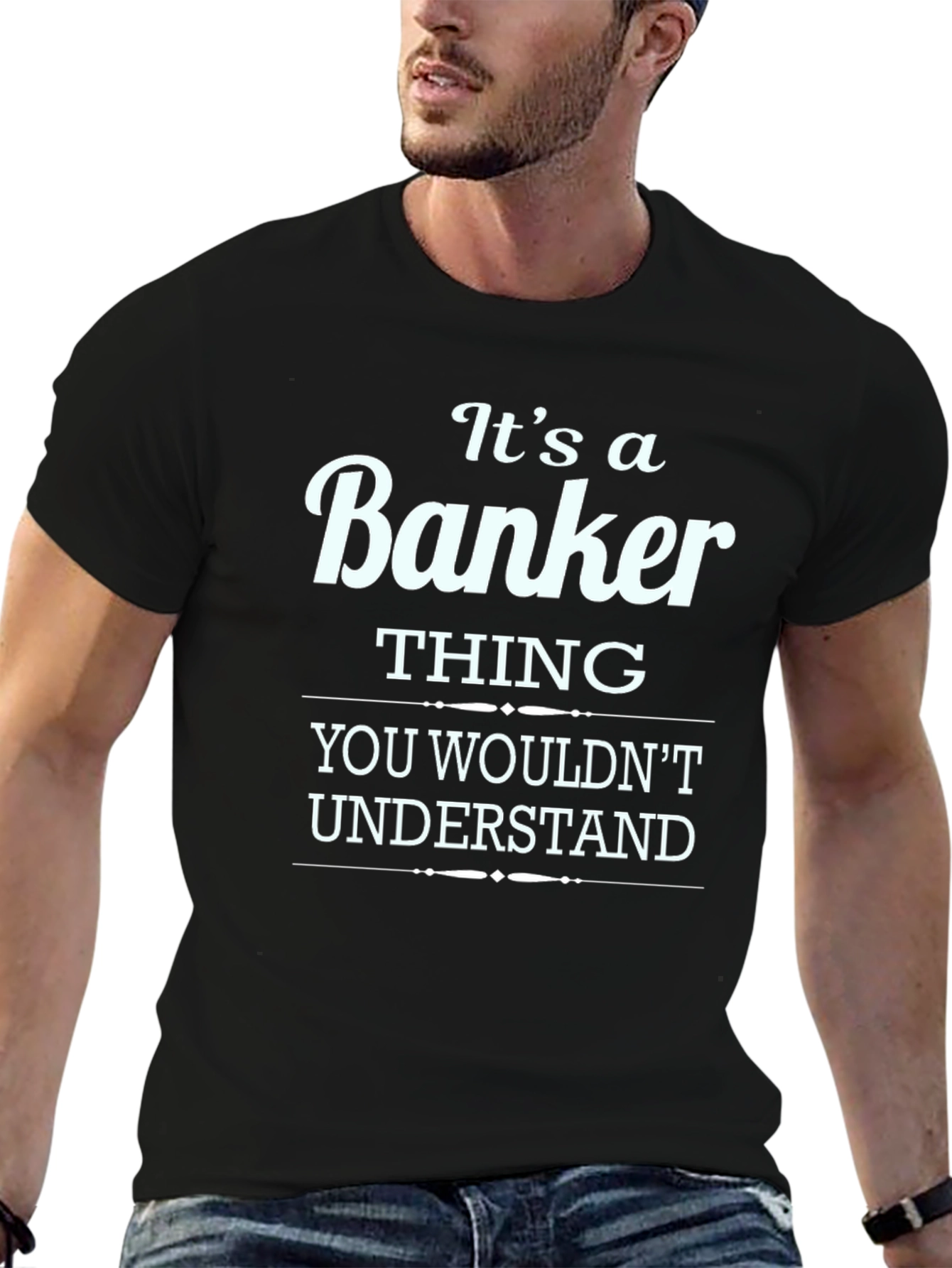 Its a Banker Thing T-Shirt - Premium Cotton Blend