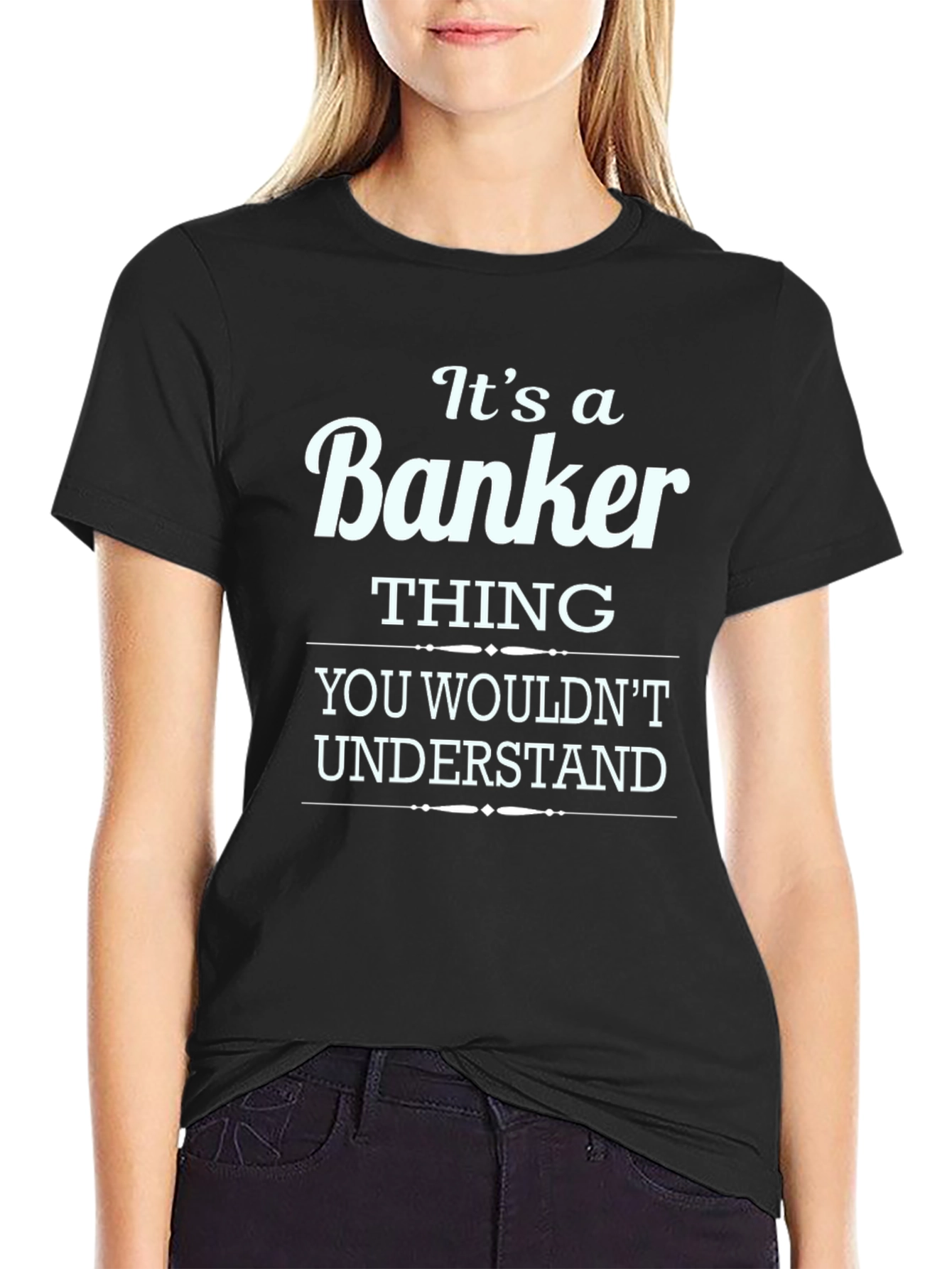 Its a Banker Thing T-Shirt - Premium Cotton Blend