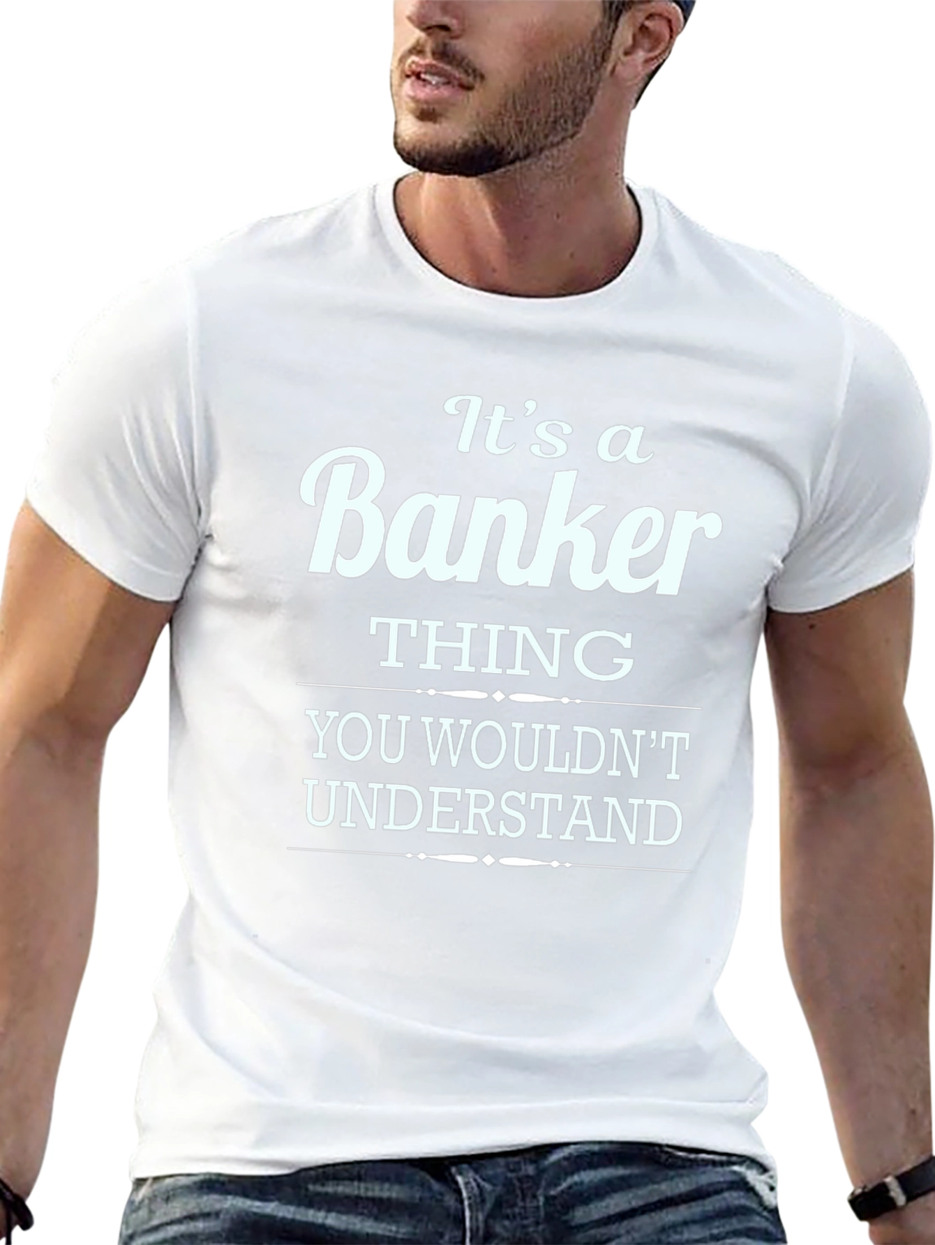 Its a Banker Thing T-Shirt - Premium Cotton Blend