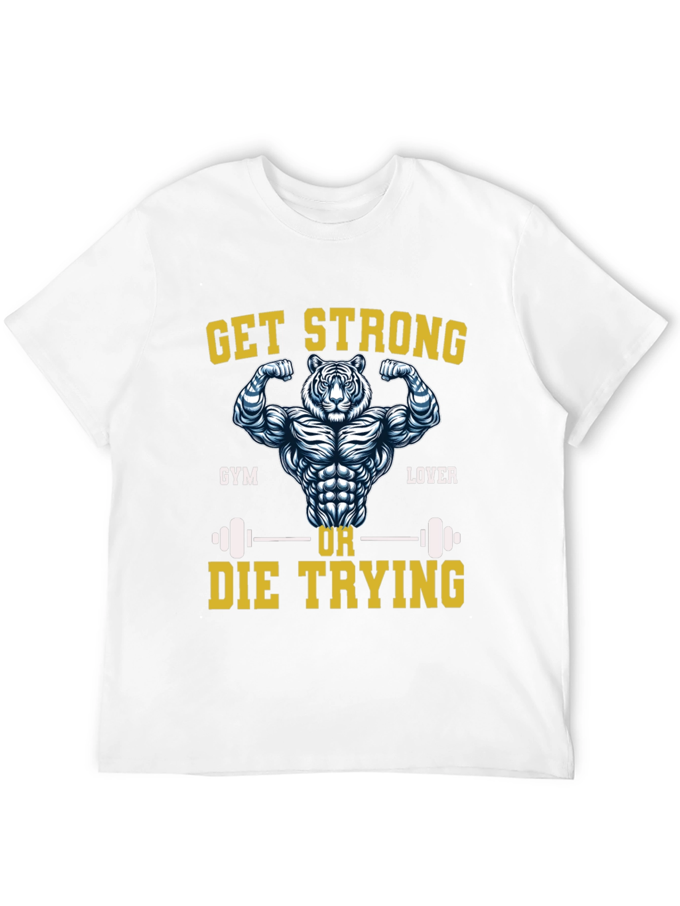 Get Strong Tiger Gym Lover T-Shirt