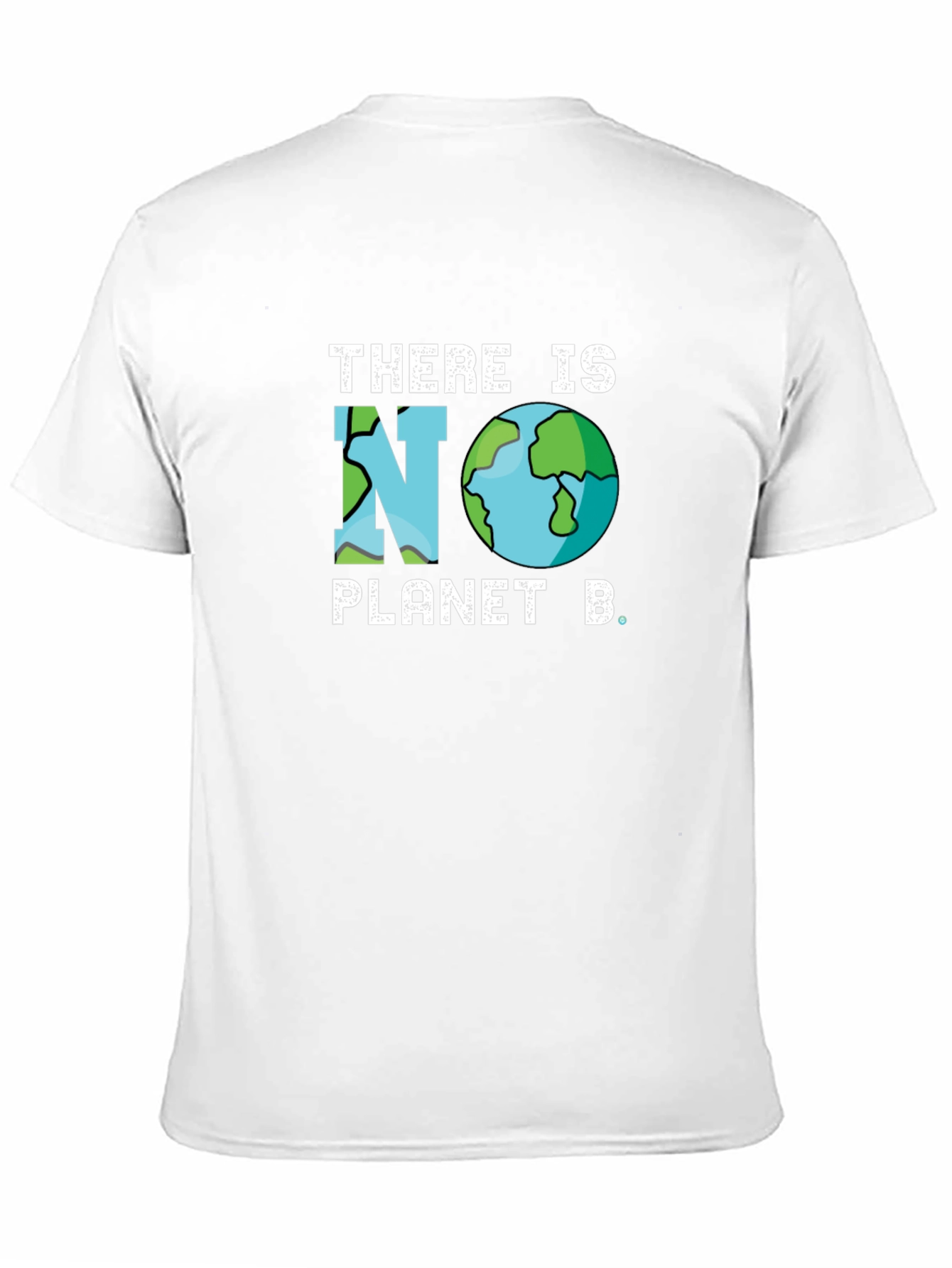 There is No Planet B T-Shirt - Earth Day