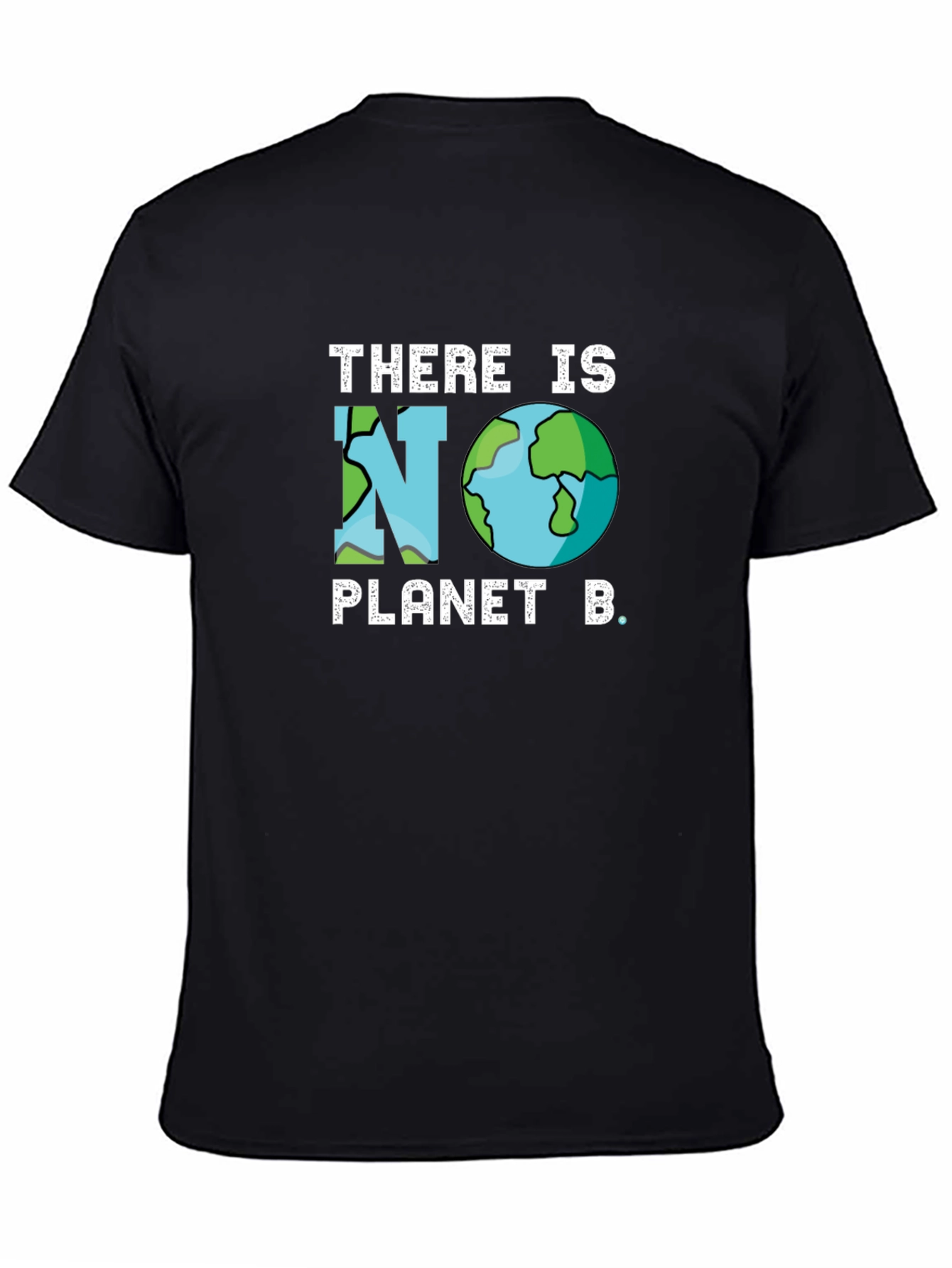 There is No Planet B T-Shirt - Earth Day